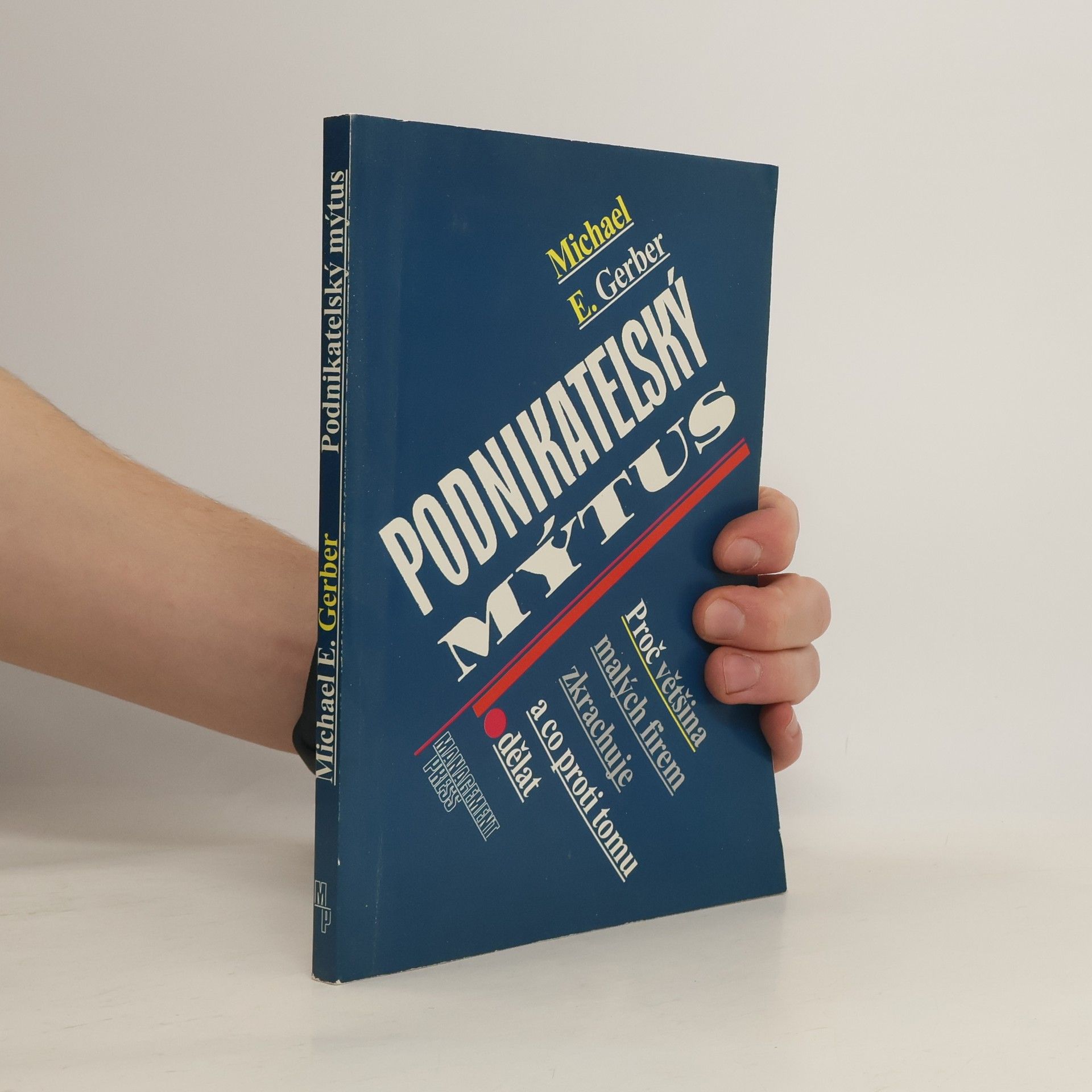 Pavel Medek The E-myth revisited. Česky Podnikatelský mýtus