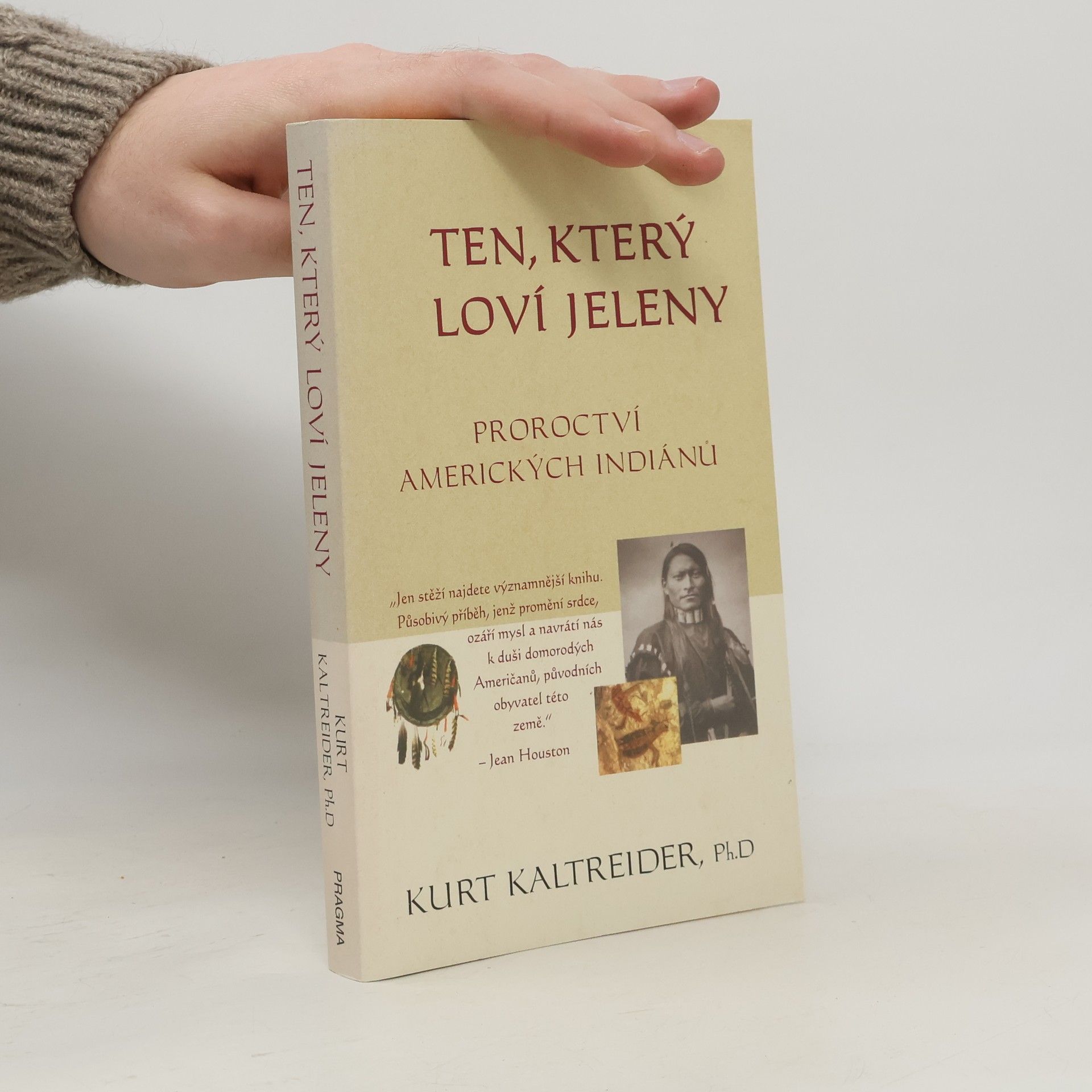 Kurt Kaltreider Ten, který loví jeleny. Proroctví amerických indiánů