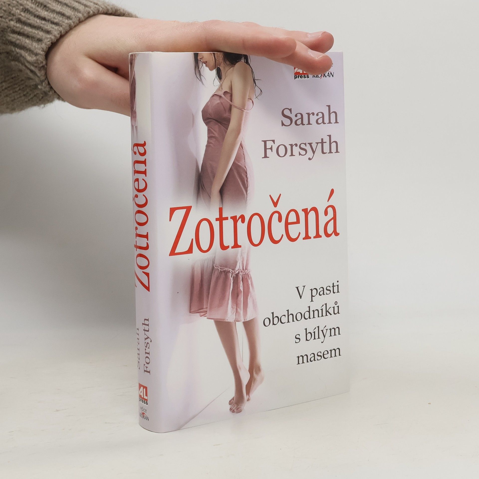 Sarah Forsyth Zotročená : v pasti obchodníků s bílým masem