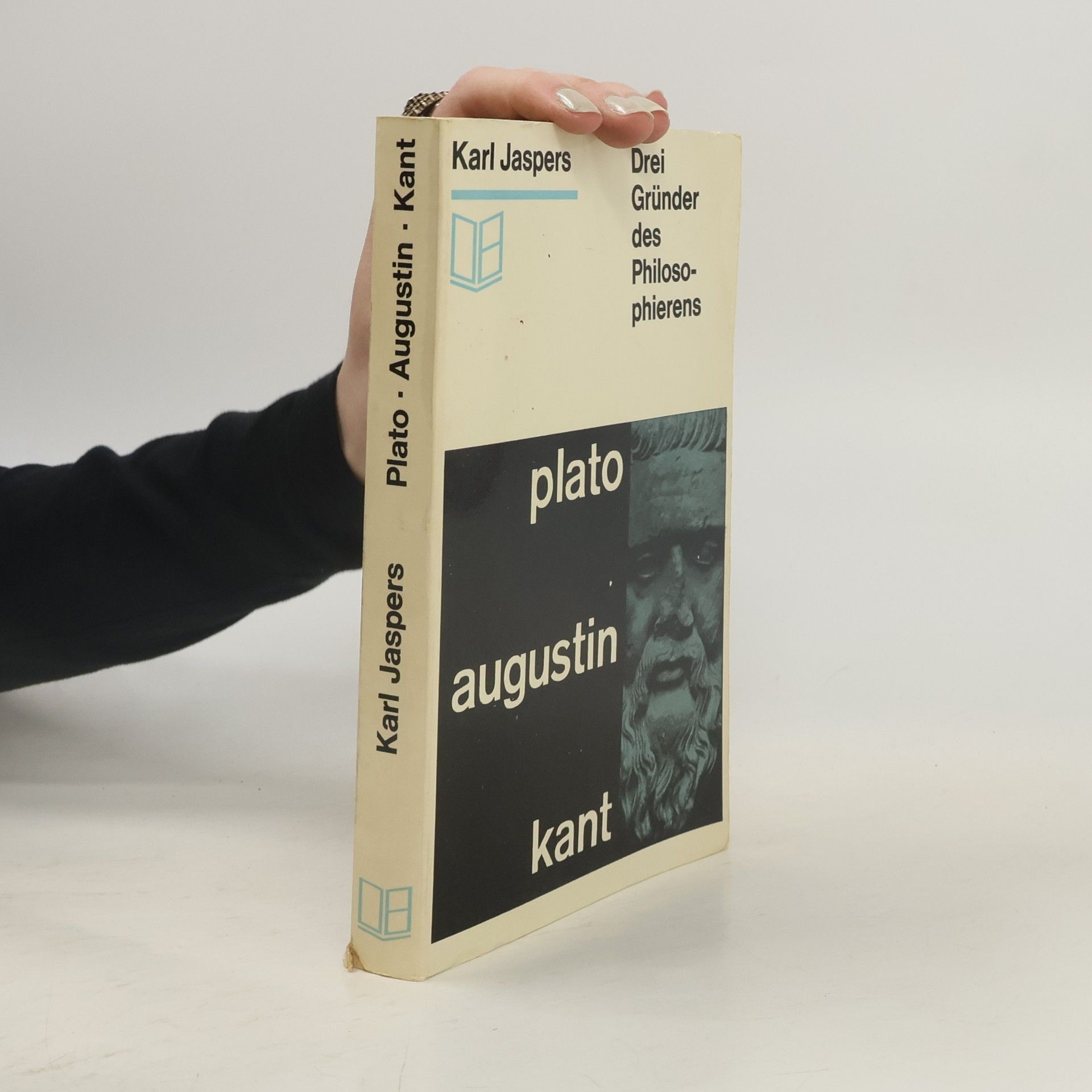 Karl Jaspers Drei Gründer des Philosophierens. Plato, Augustin, Kant