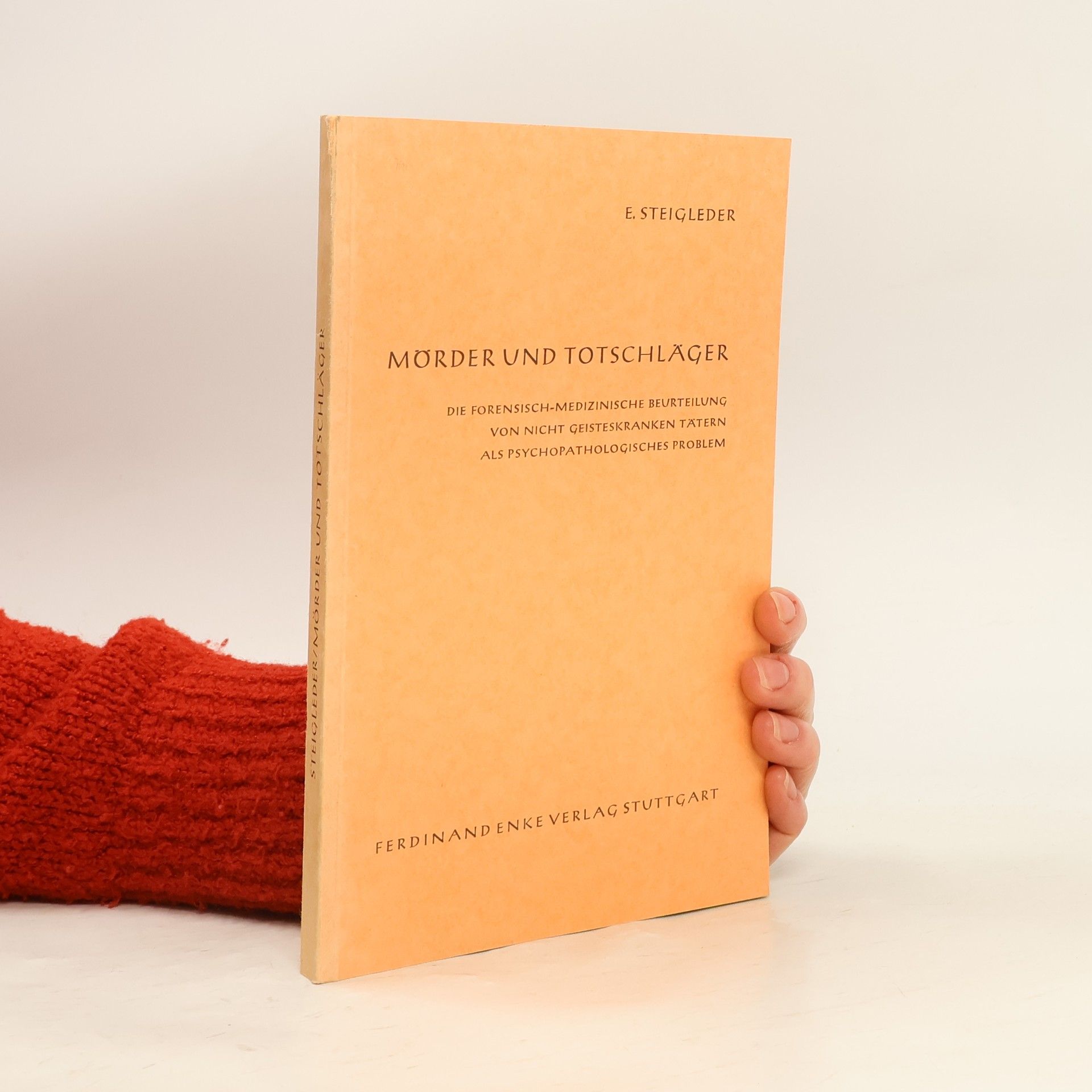 E. Steigleder Mörder und Totschläger