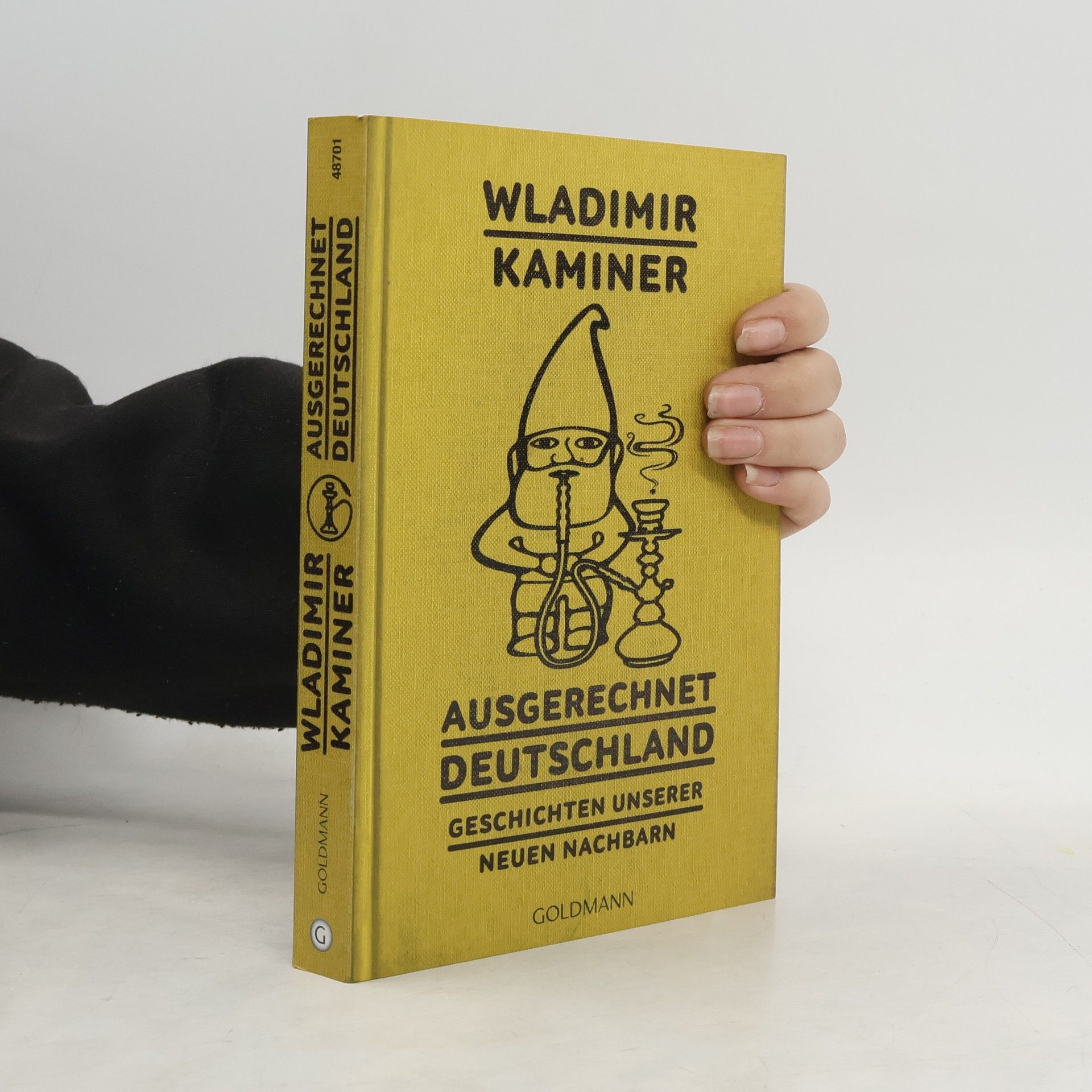 Wladimir Kaminer Ausgerechnet Deutschland : Geschichten unserer neuen Nachbarn