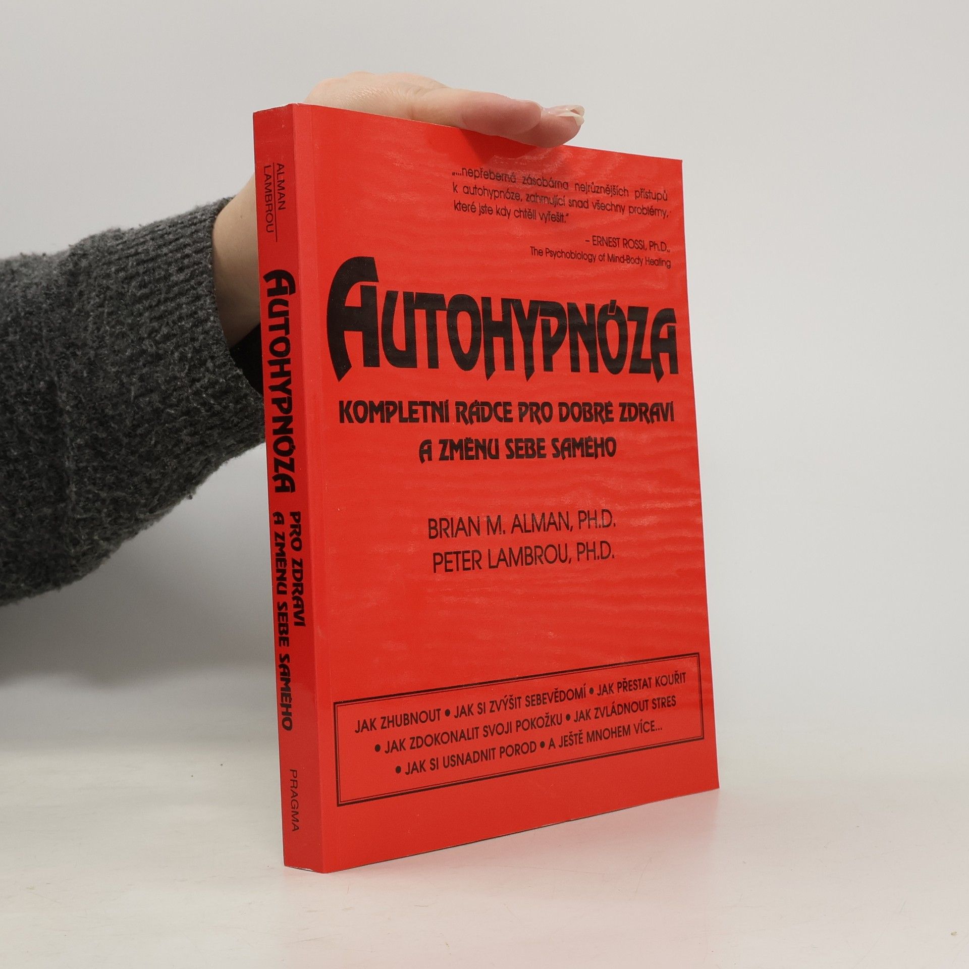 Brian M. Alman Autohypnóza: Kompletní rádce pro dobré zdraví a změnu sebe samého