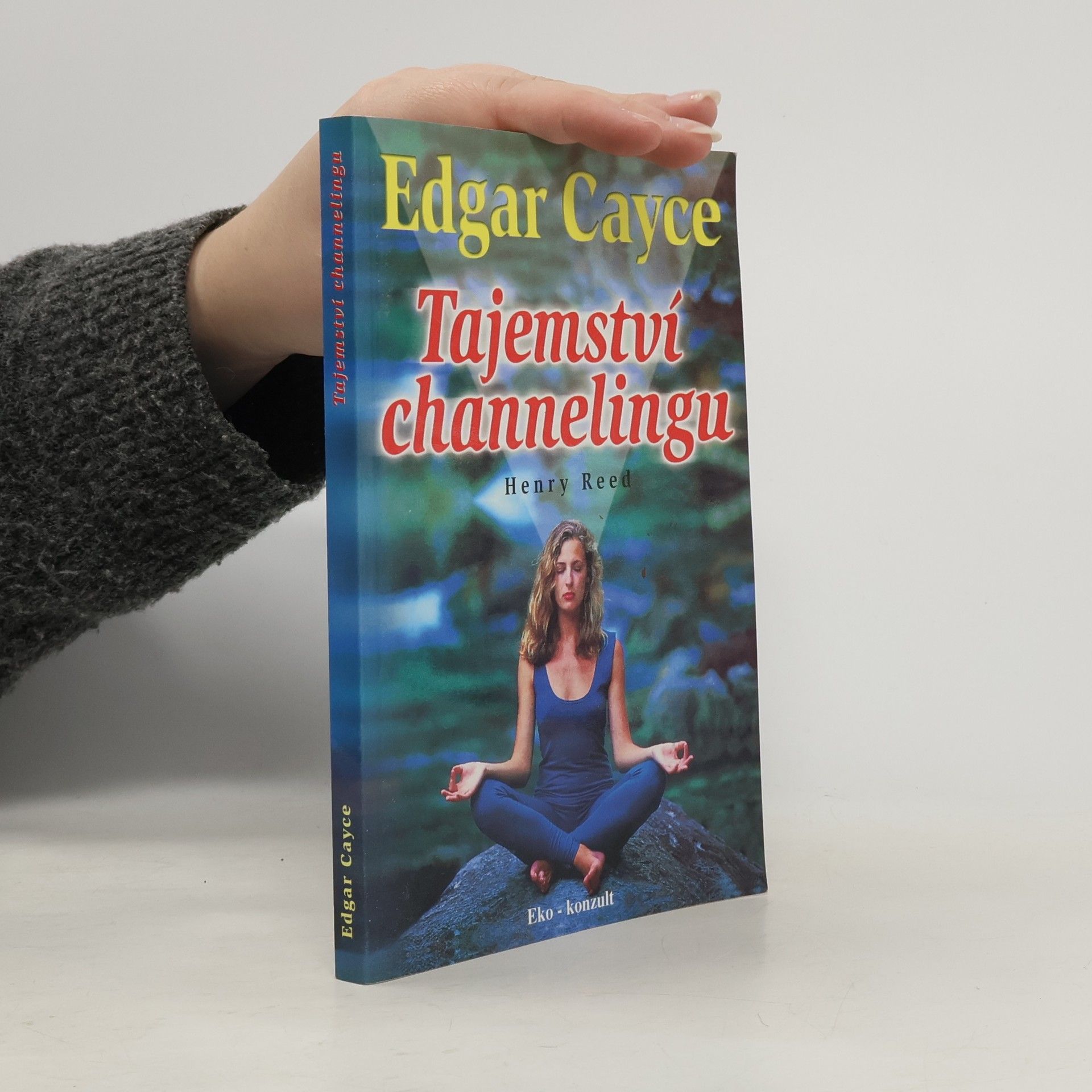 Henry Reed Edgar Cayce: Tajemství channelingu