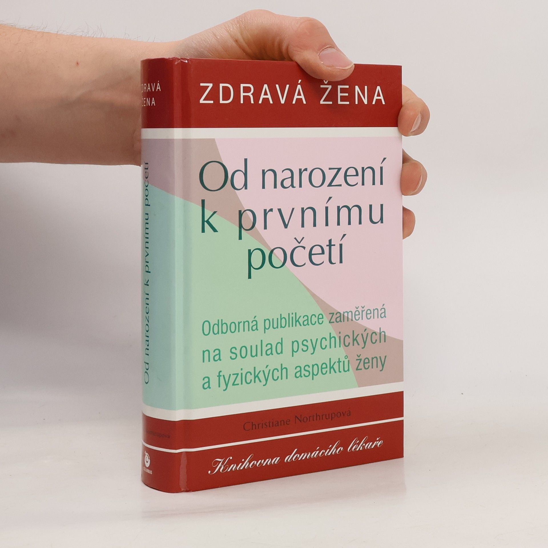 Christiane Northrup Zdravá žena. Od narození k prvnímu početí