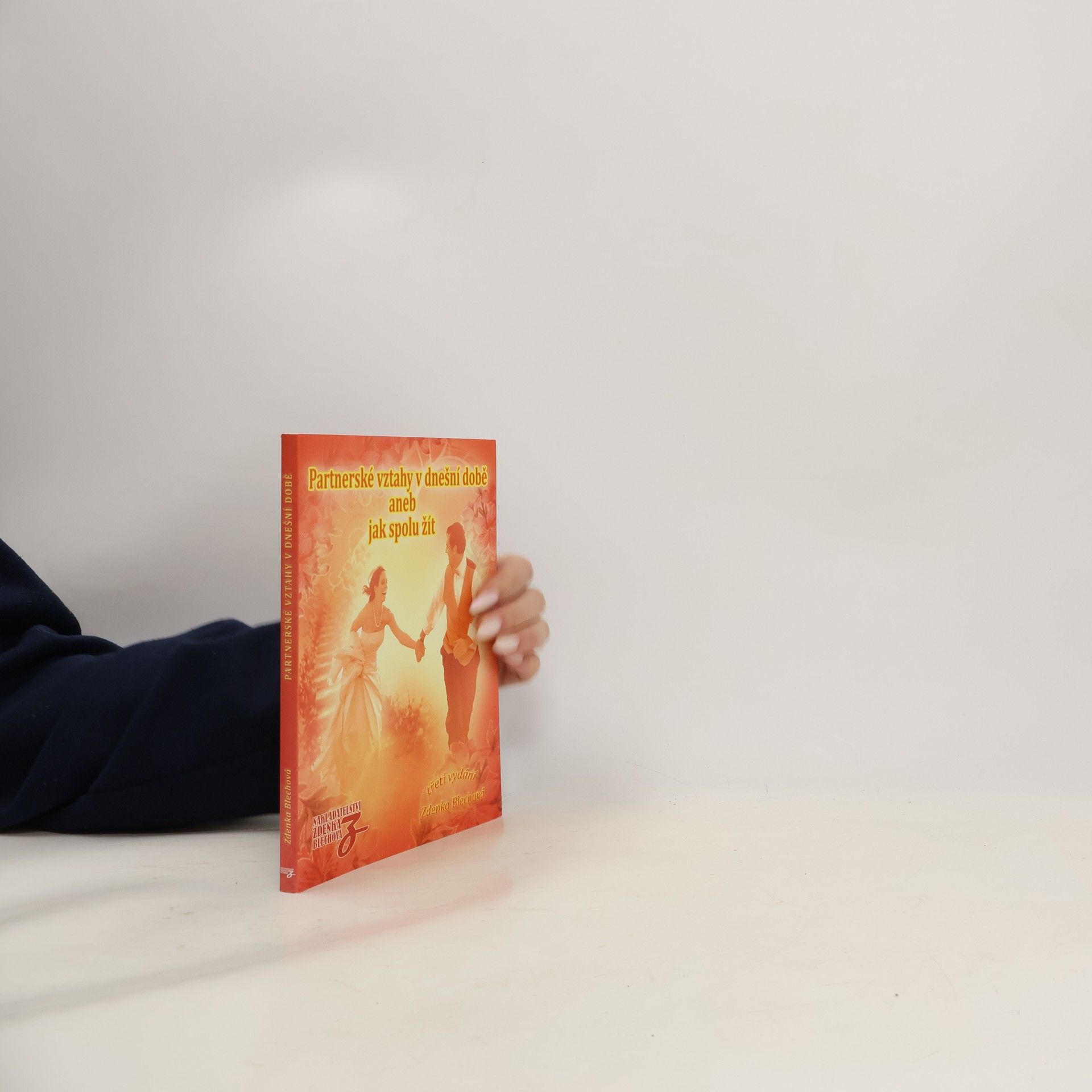 Zdenka Blechová Partnerské vztahy v dnešní době, aneb, Jak spolu žít