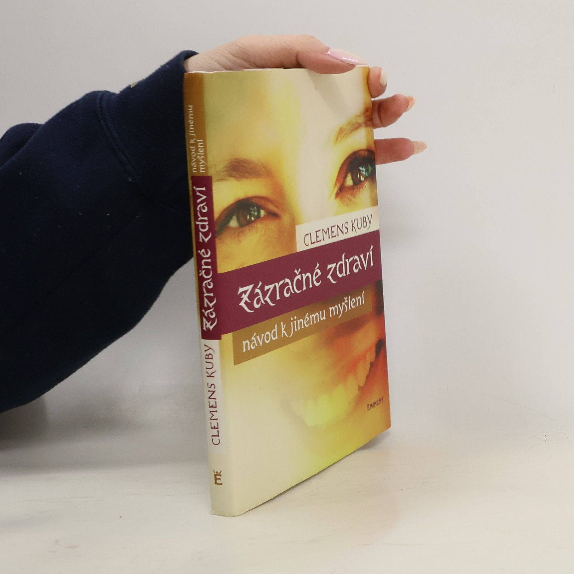 Clemens Kuby Zázračné zdraví. Návod k jinému myšlení