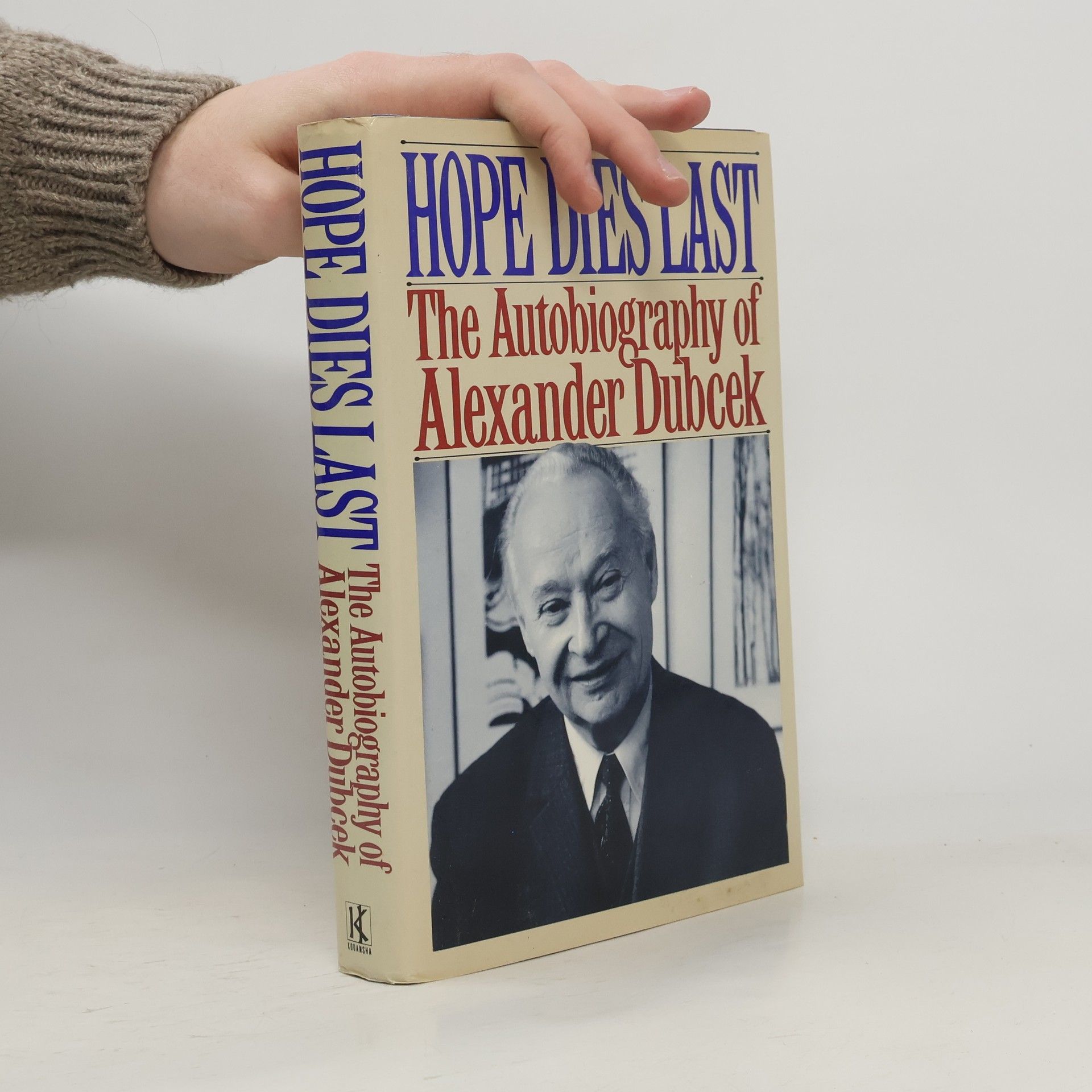 Jiří Hochman Hope Dies Last : The Autobiography of Alexander Dubcek