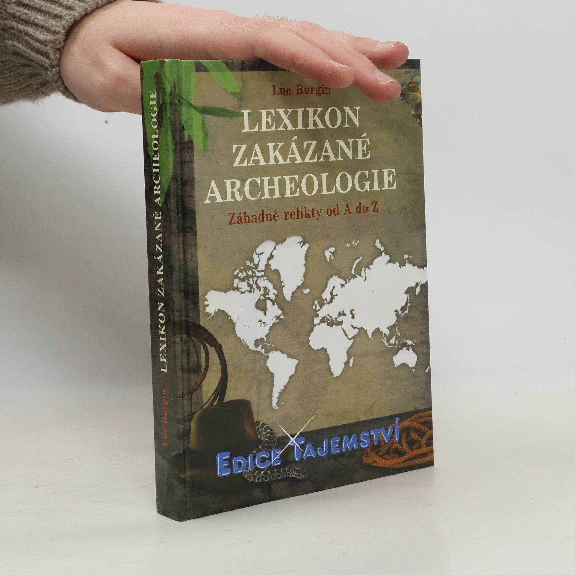 Luc Bürgin Lexikon zakázané archeologie - Záhadné relikty od A do Z