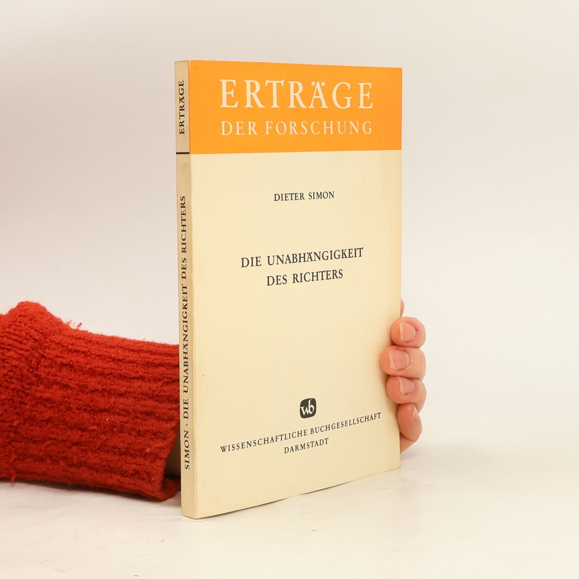 Erträge der Forschung - 47: Die Unabhängigkeit des Richters