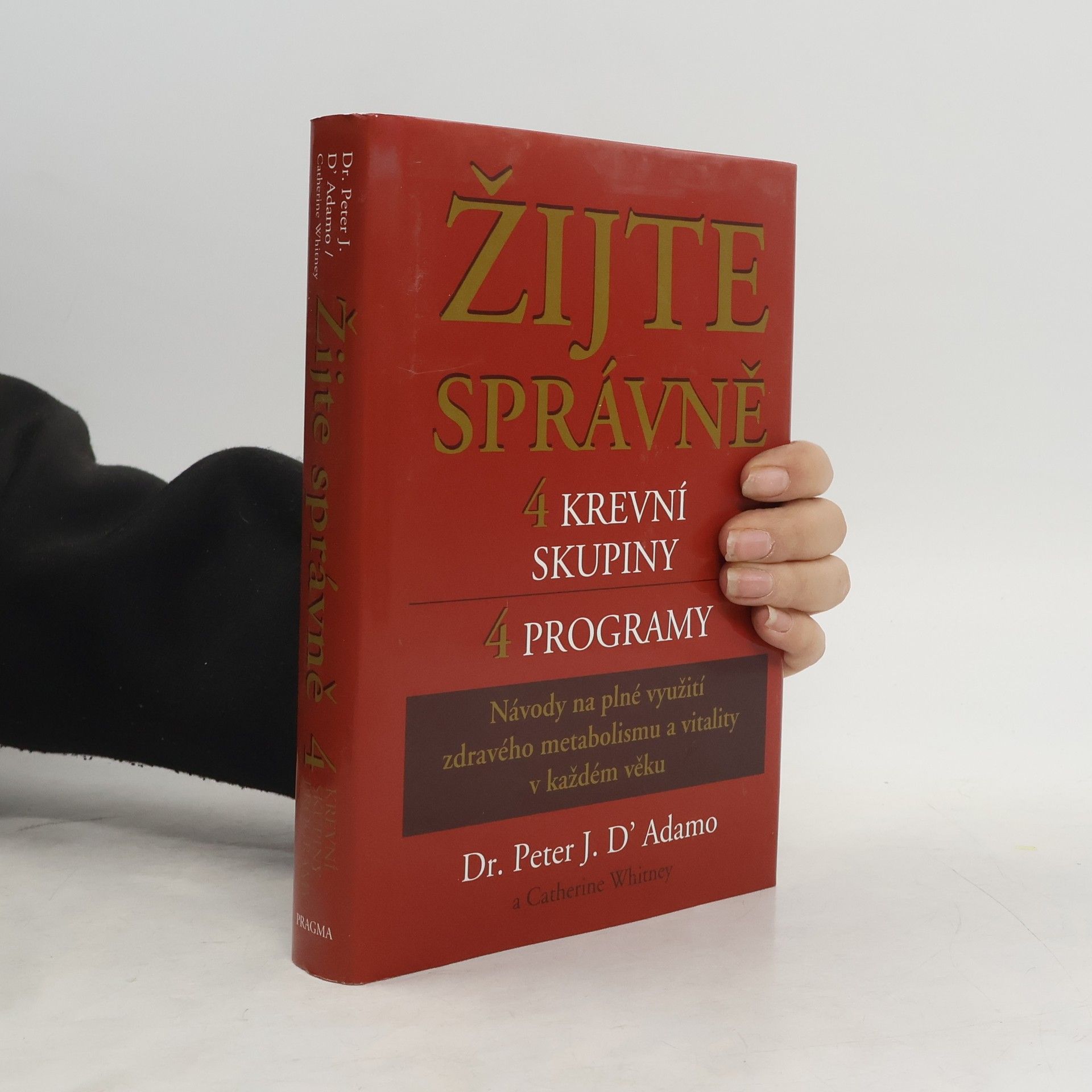 Catherine Whitney Žijte správně. 4 krevní skupiny, 4 programy