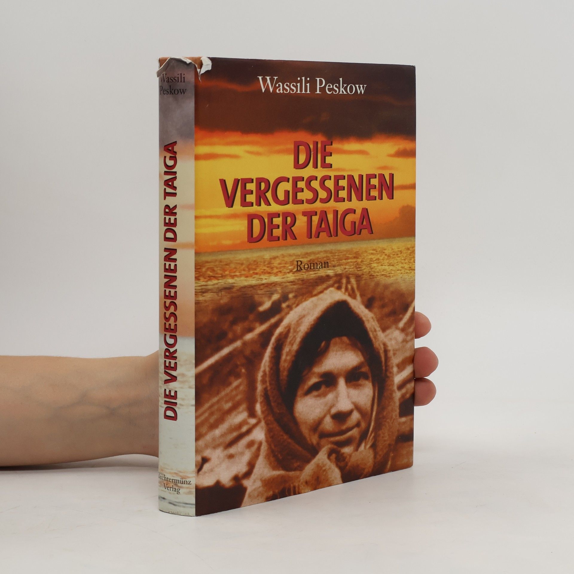 Wassili Peskow Die Vergessenen der Taiga