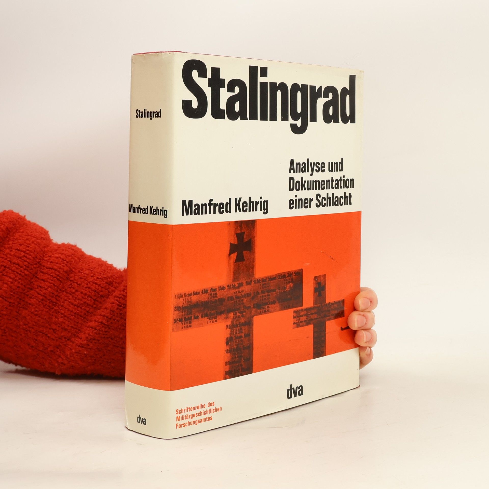 Manfred Kehrig Stalingrad. Analyse und Dokumentation einer Schlacht.