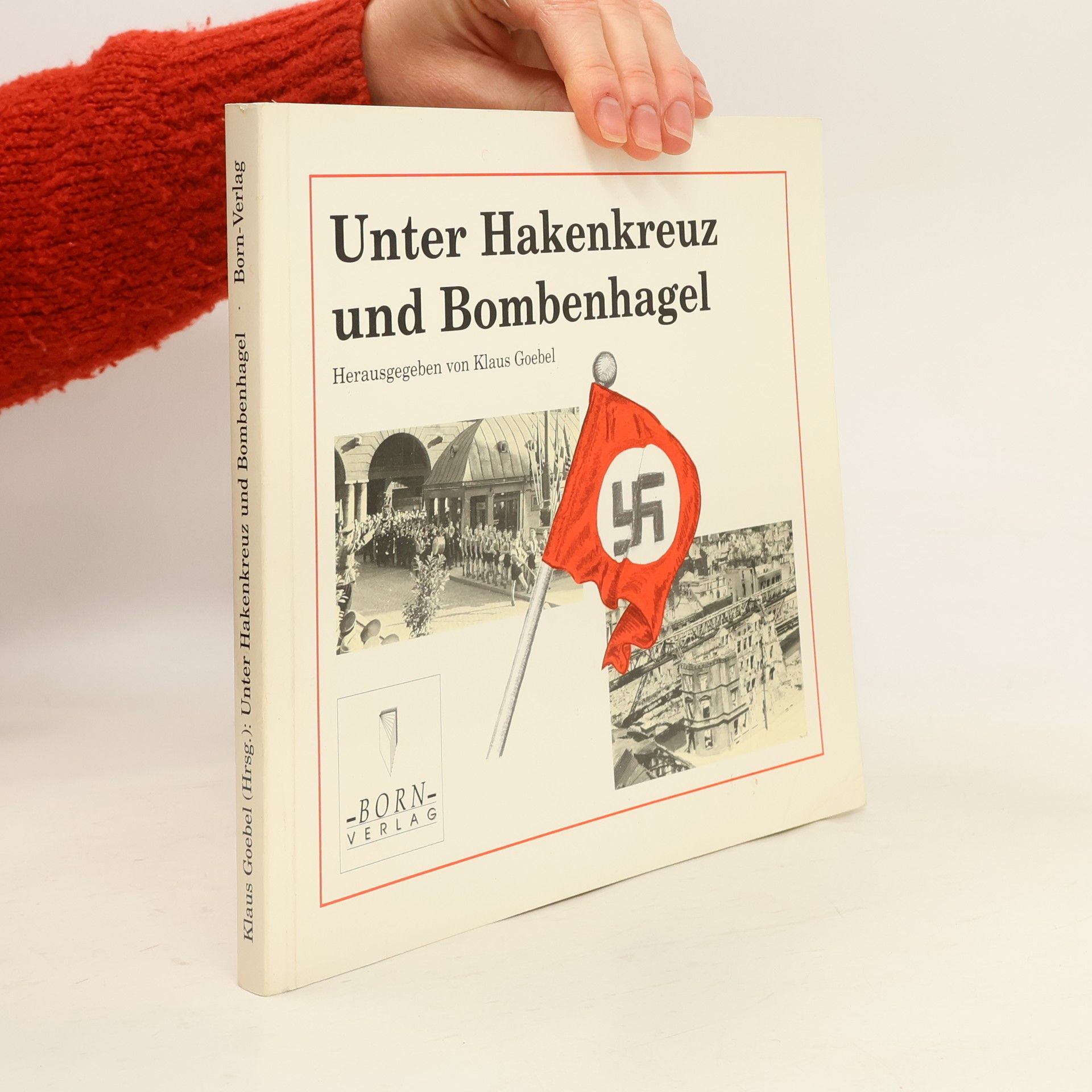 Klaus Goebel Unter Hakenkreuz und Bombenhagel