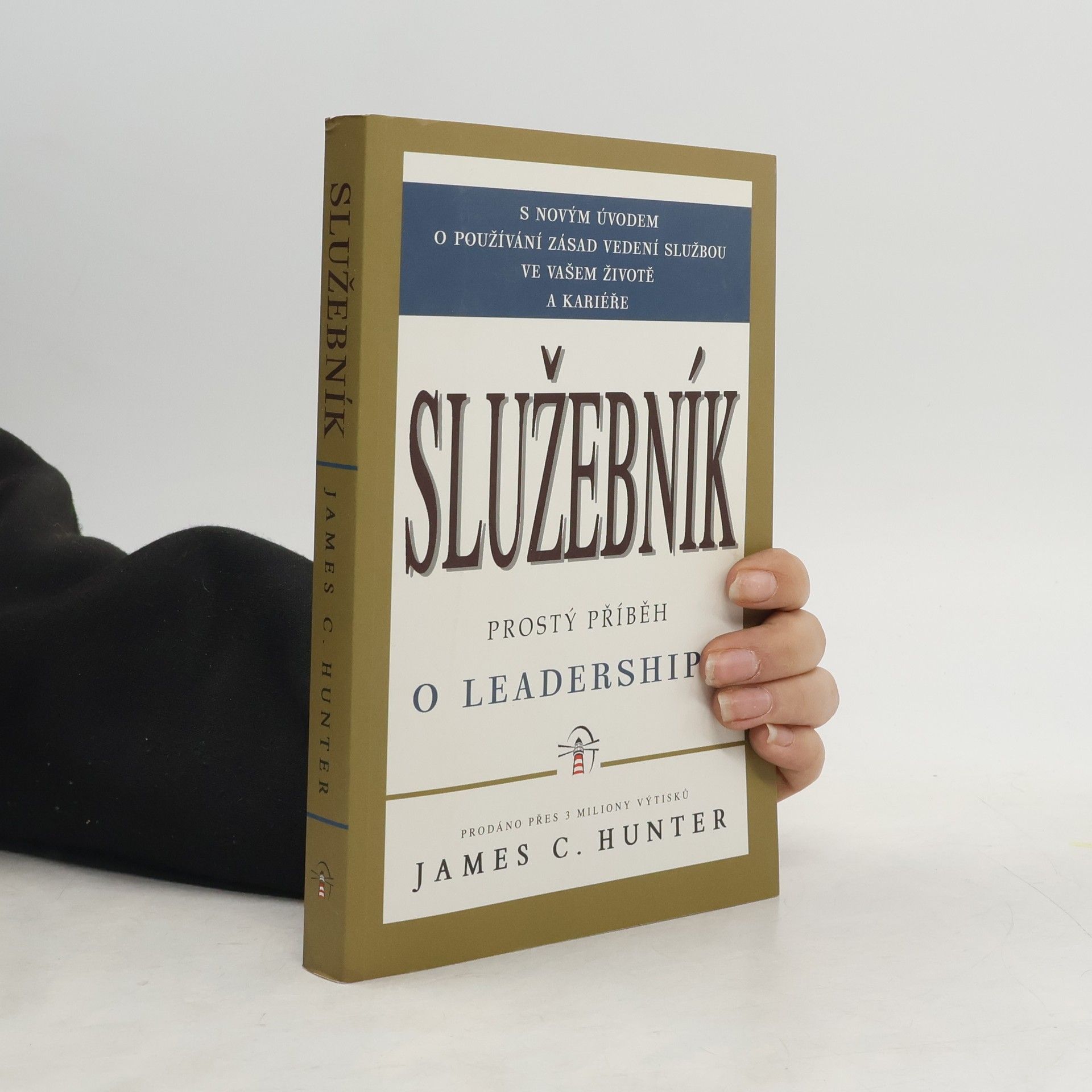 James C. Hunter Služebník: Prostý příběh o leadershipu