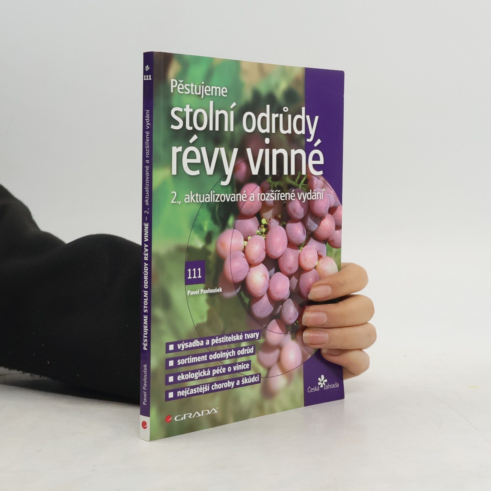 Pavel Pavloušek Pěstujeme stolní odrůdy révy vinné