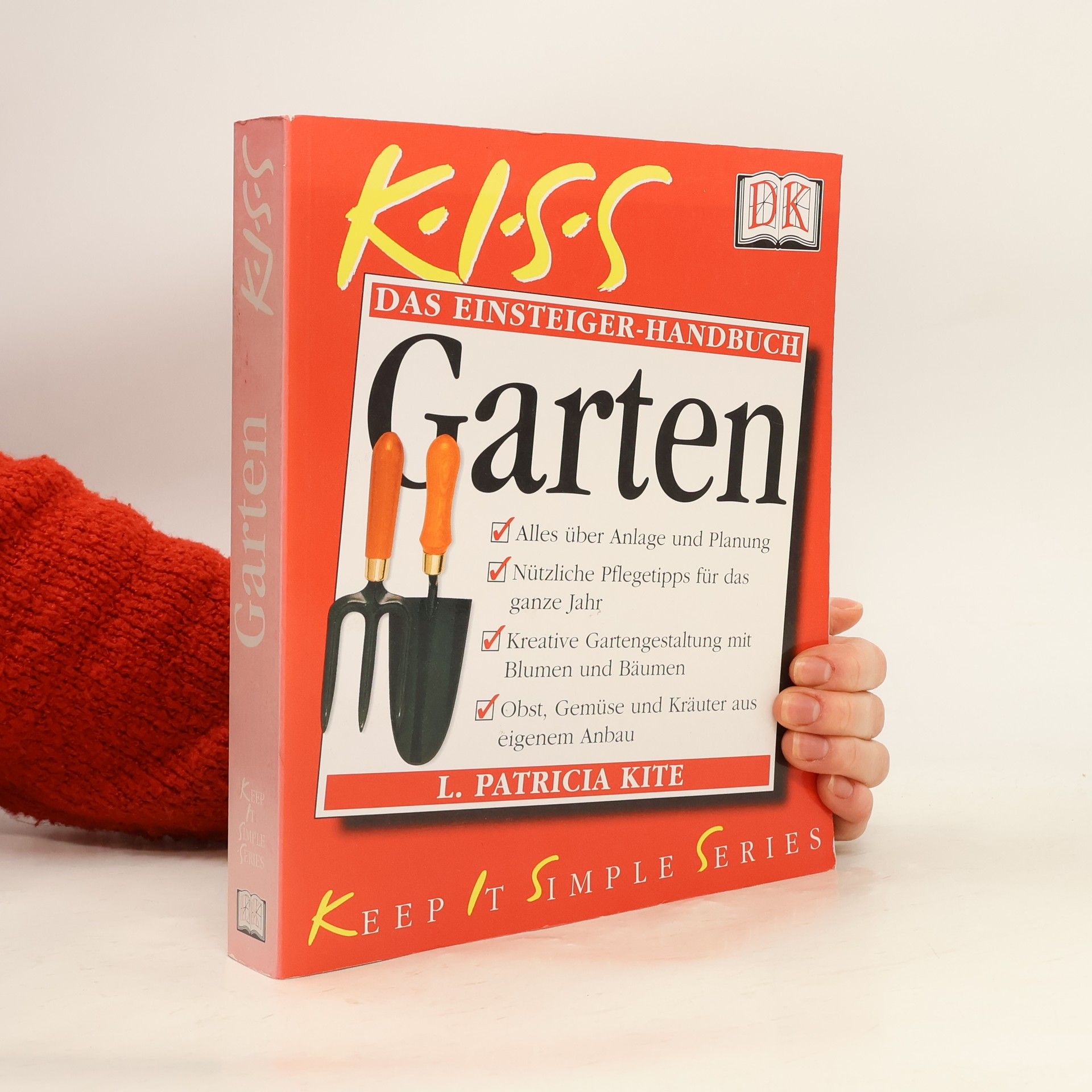 L. Patricia Kite Keep It Simple Series: Das Einsteiger-Handbuch Garten