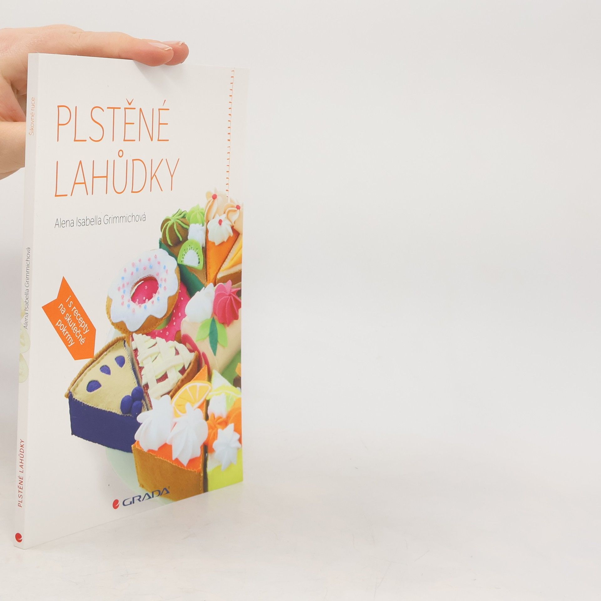 Alena Isabella Grimmichová Plstěné lahůdky