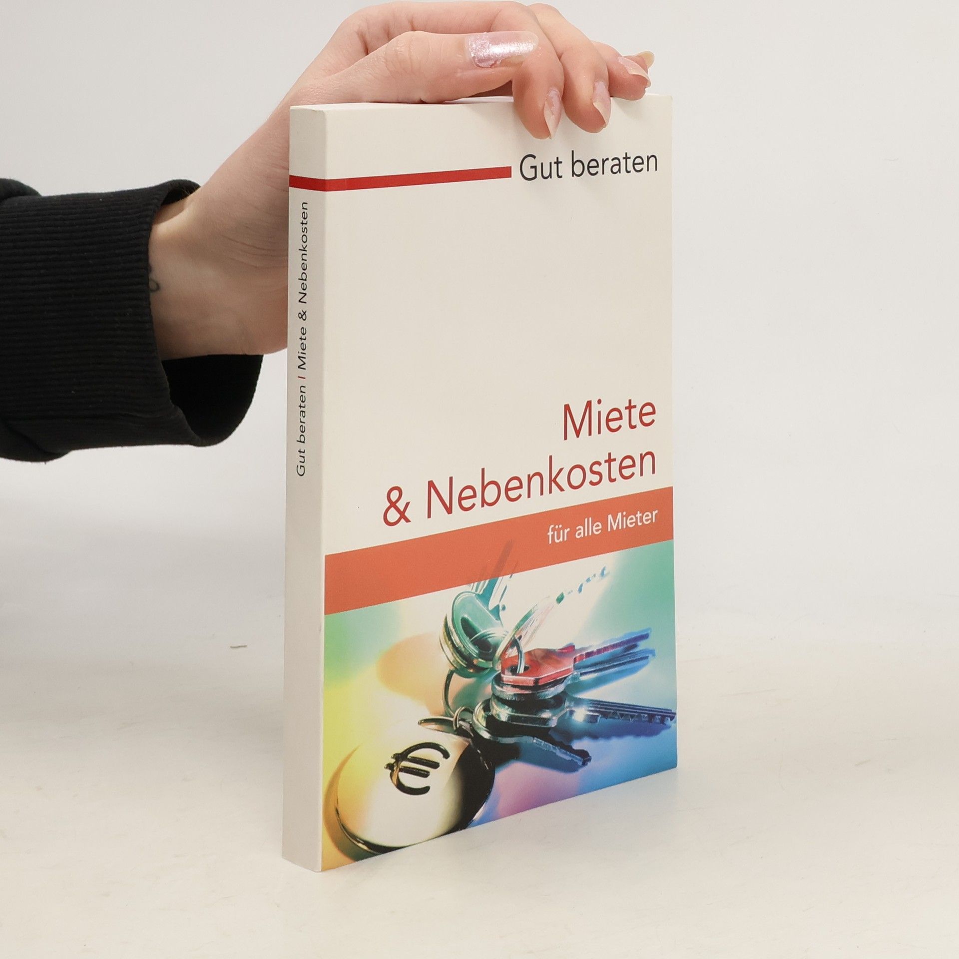 Autorenkollektiv Gut Beraten: Miete und Nebenkosten für alle Mieter