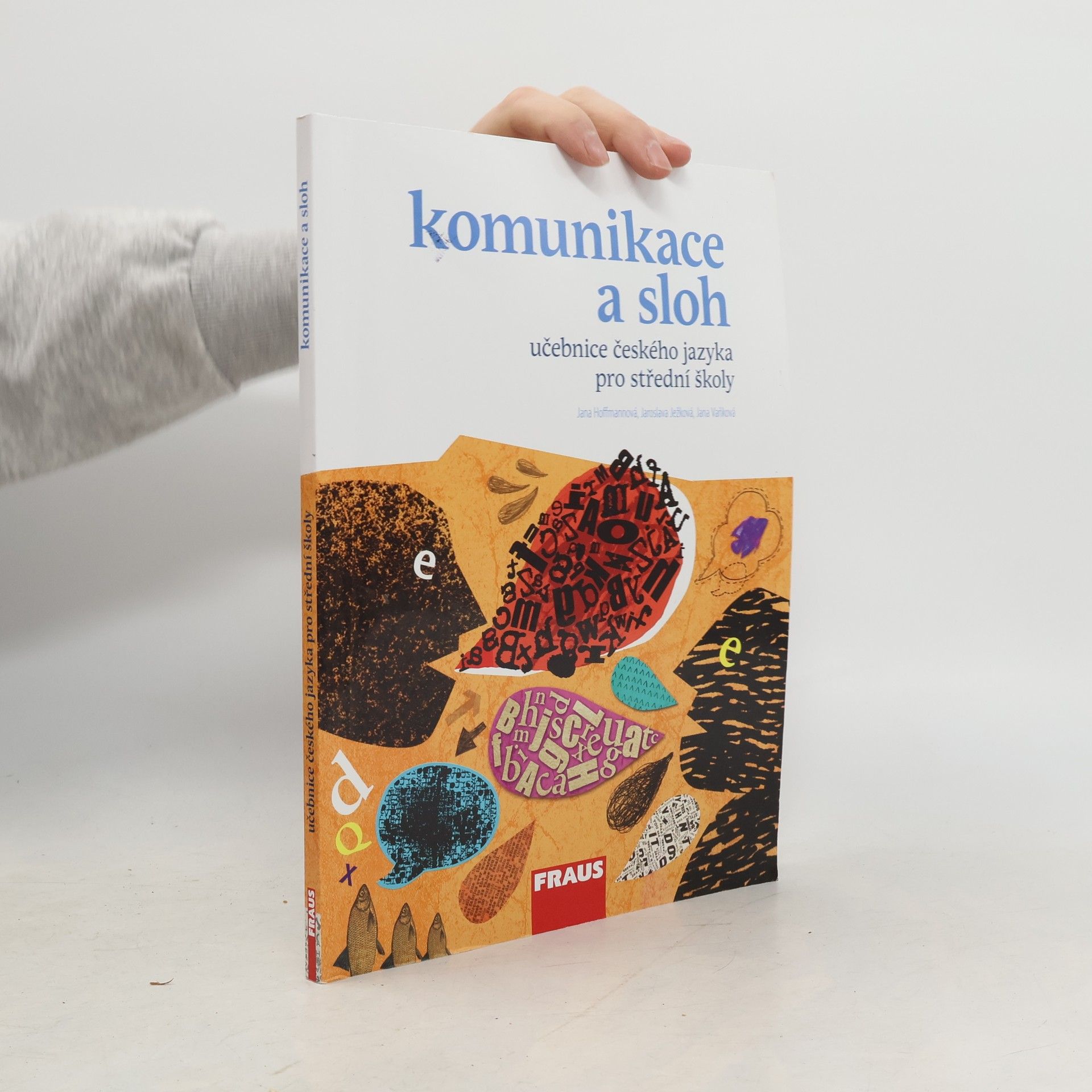 Jaroslava Ježková Učebnice českého jazyka pro střední školy. Komunikace a sloh