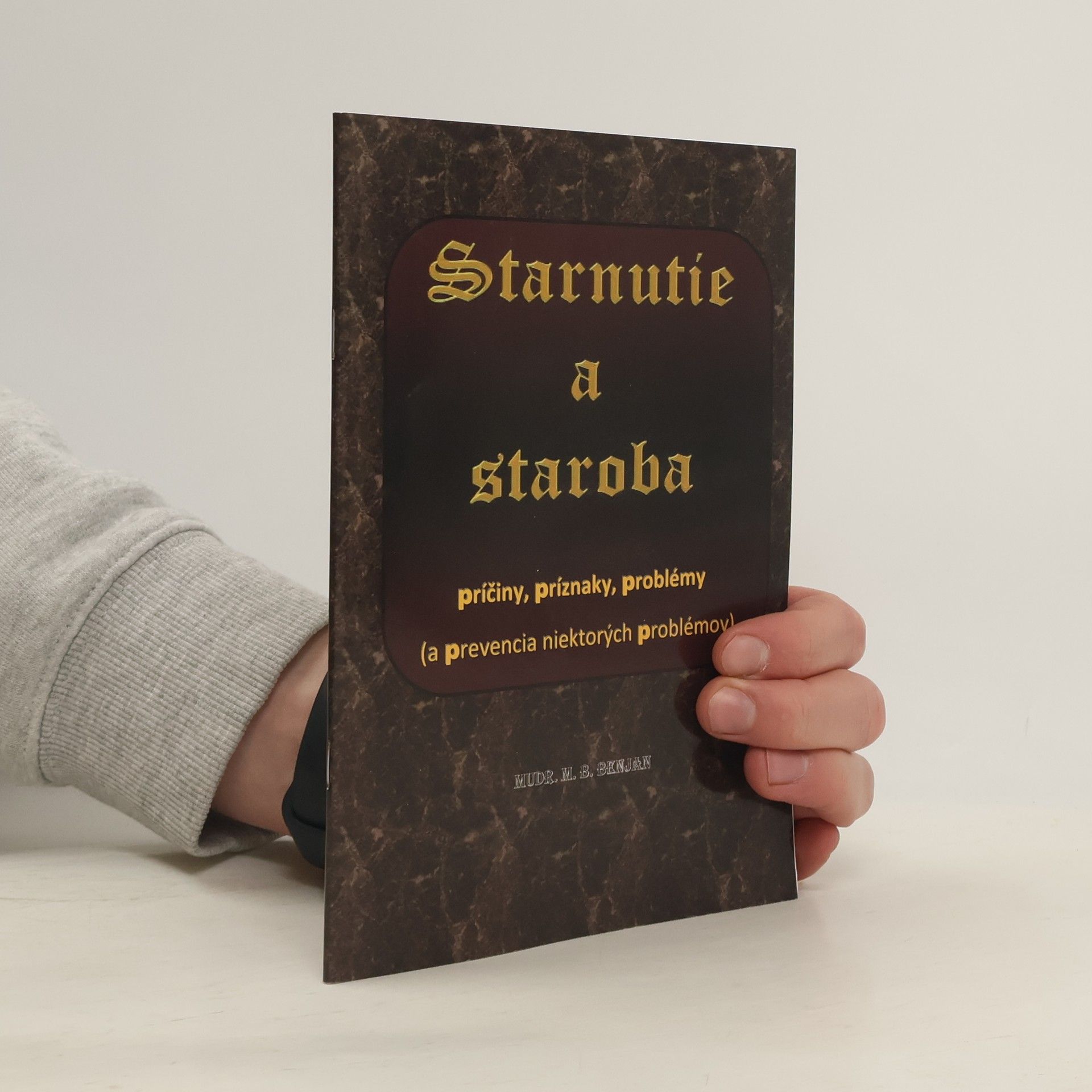 M. B. Benjan Starnutie a staroba : príčiny, príznaky, problémy