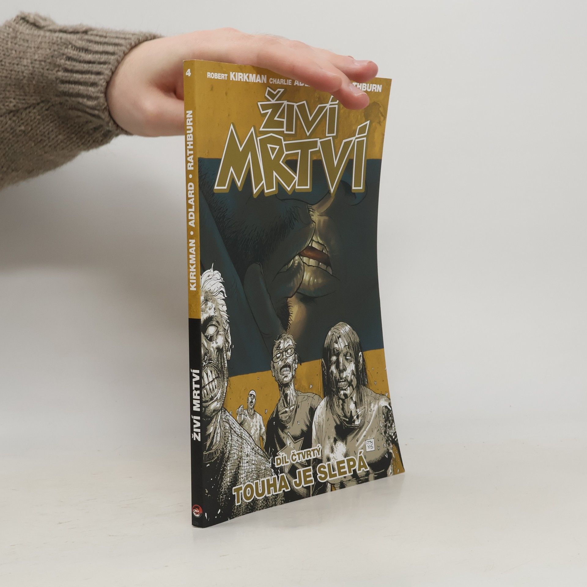 Robert Kirkman Živí mrtví. Díl 4. Touha je slepá