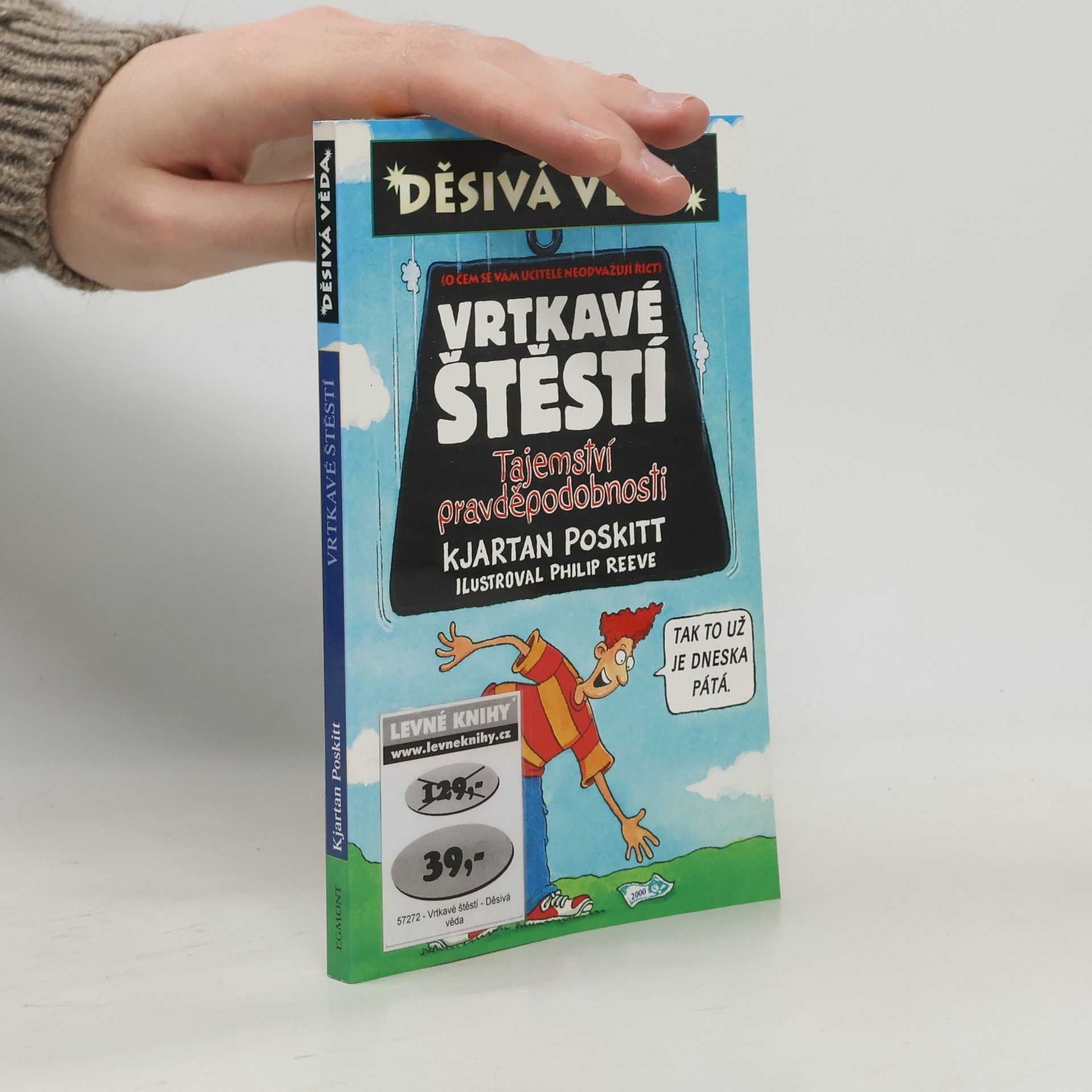 Kjartan Poskitt Vrtkavé štěstí. Tajemství pravděpodobnosti