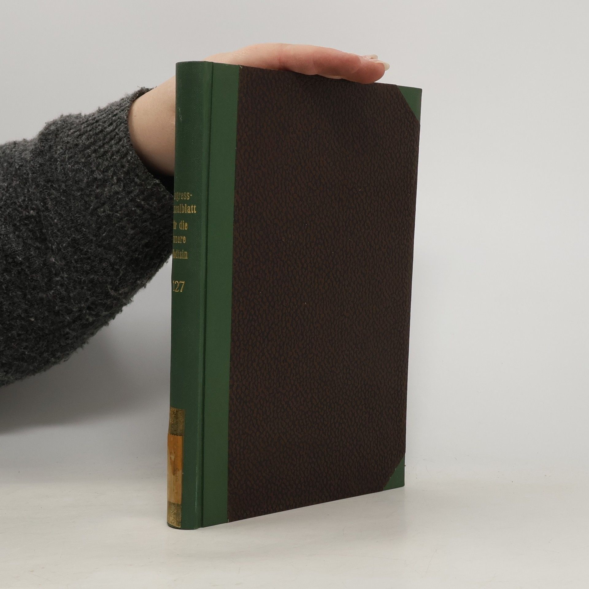 Autorenkollektiv Kongresszentralblatt Für die gesamte innere medizin und ihre medizin mit einschluss der kinderheilkunde. Band 127