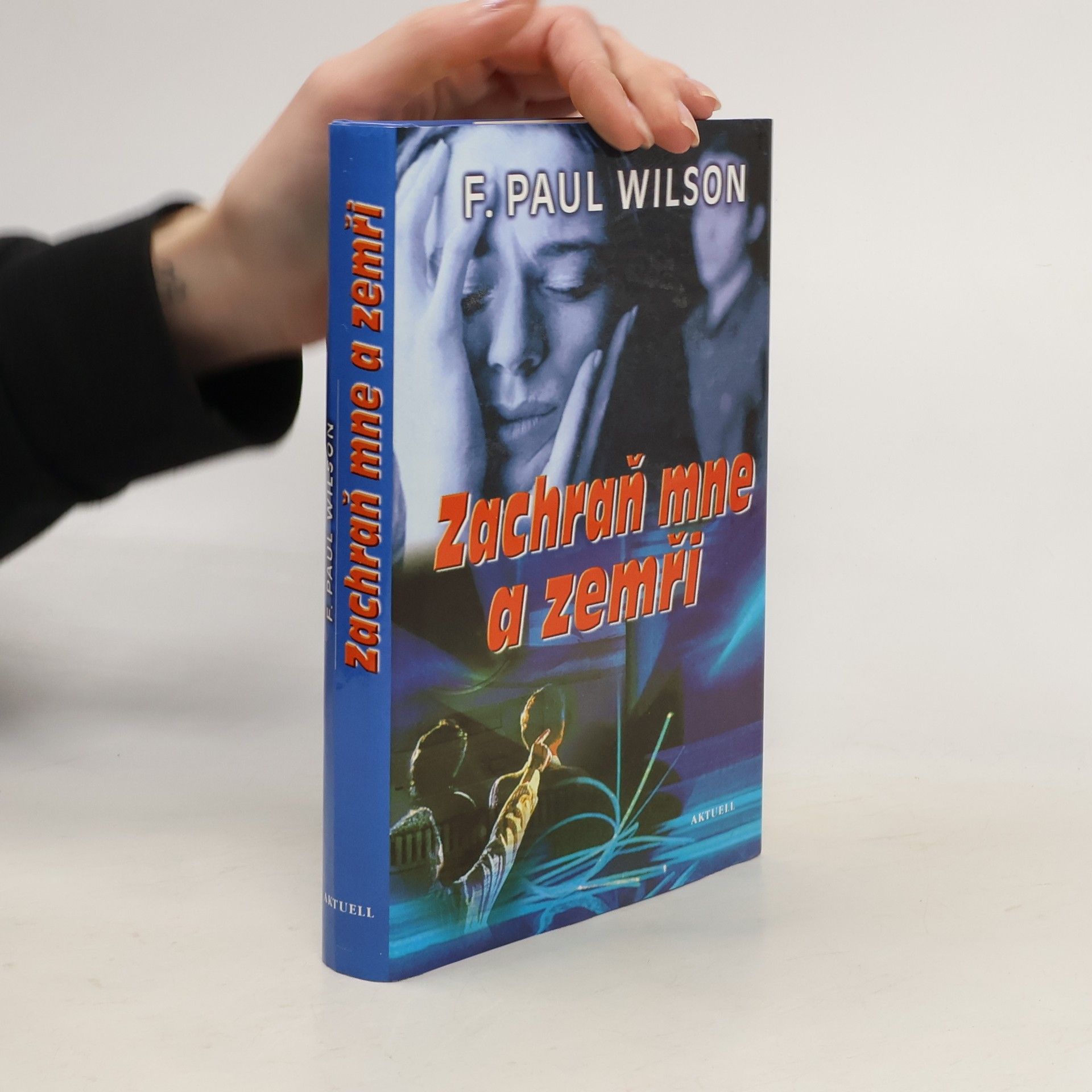 Francis Paul Wilson Zachraň mne a zemři