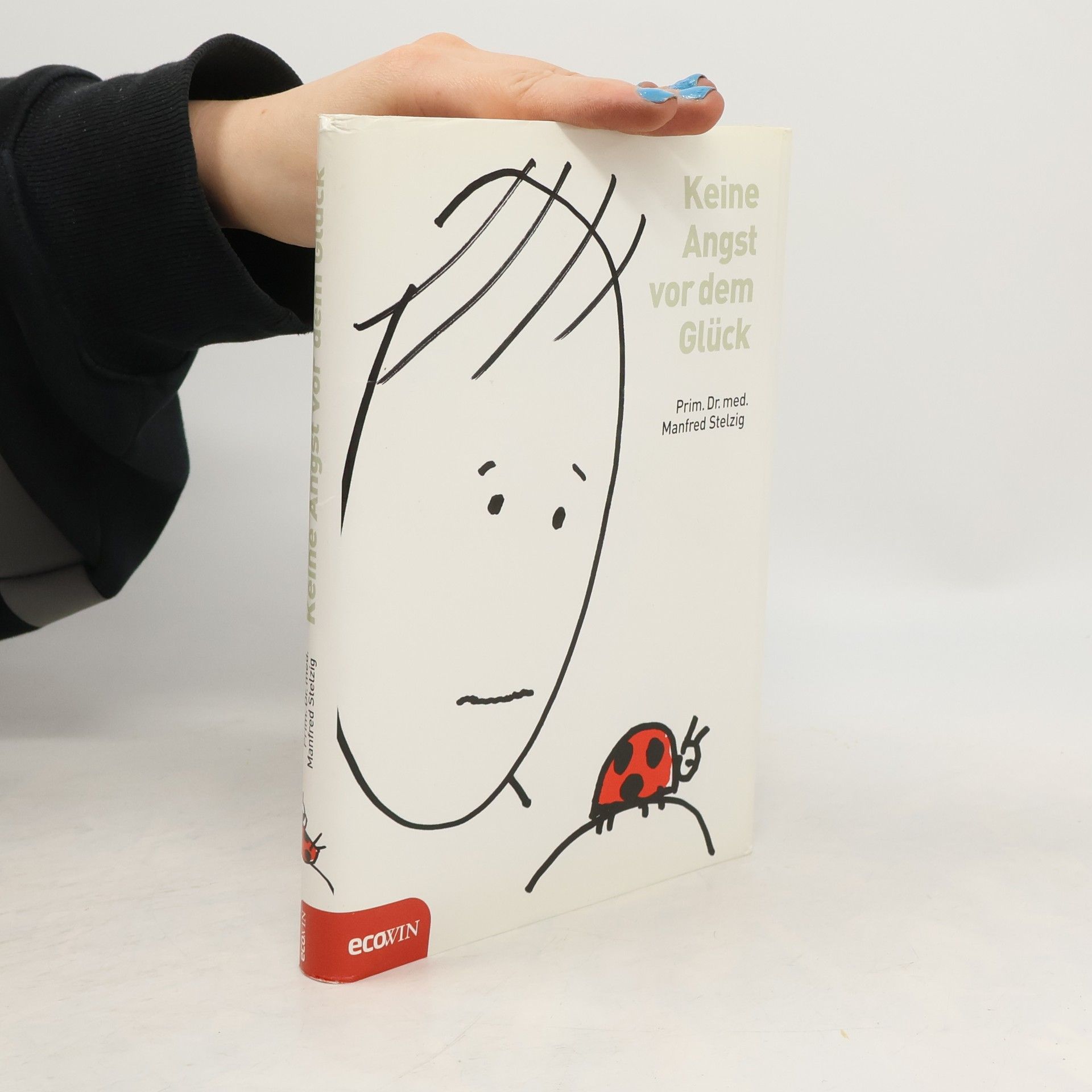 Manfred Stelzig Keine Angst vor dem Glück