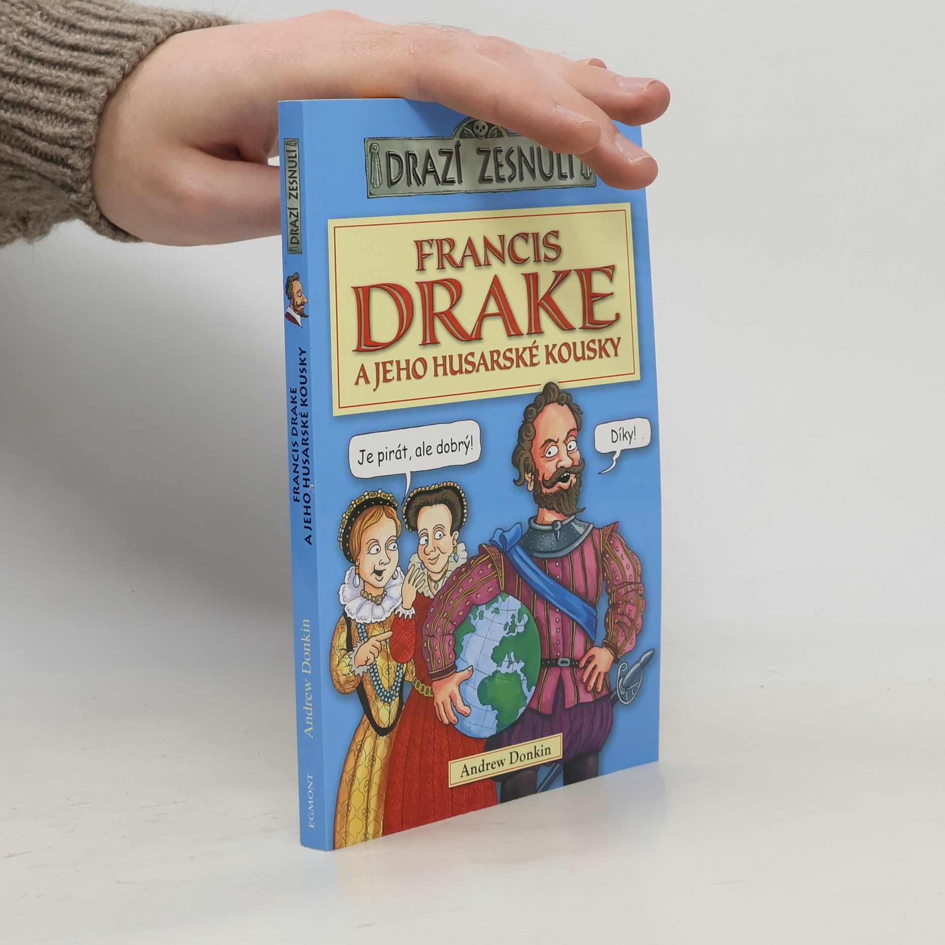 Andrew Donkin Francis Drake a jeho husarské kousky