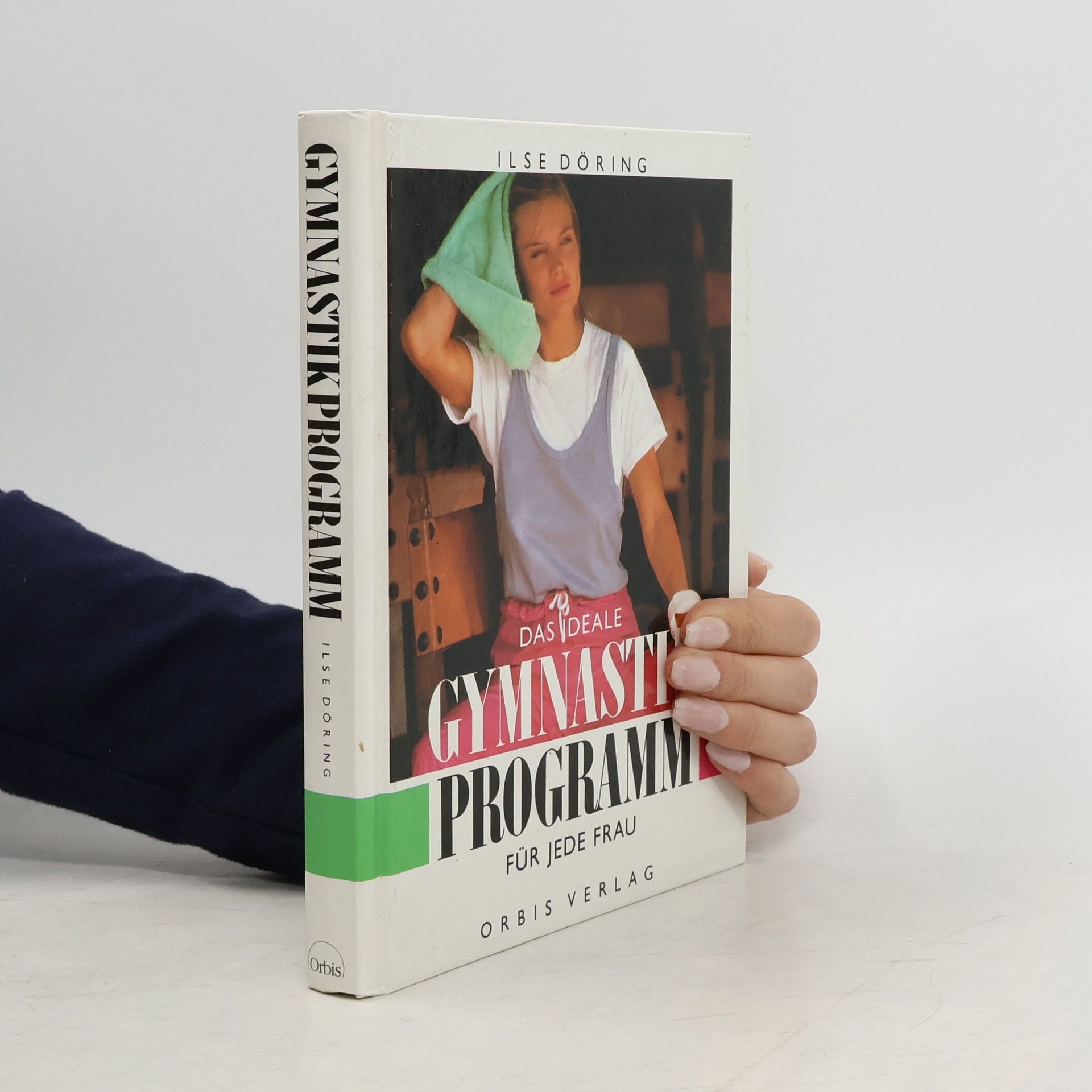 Ilse Döring Das ideale Gymnastik-Programm für jede Frau