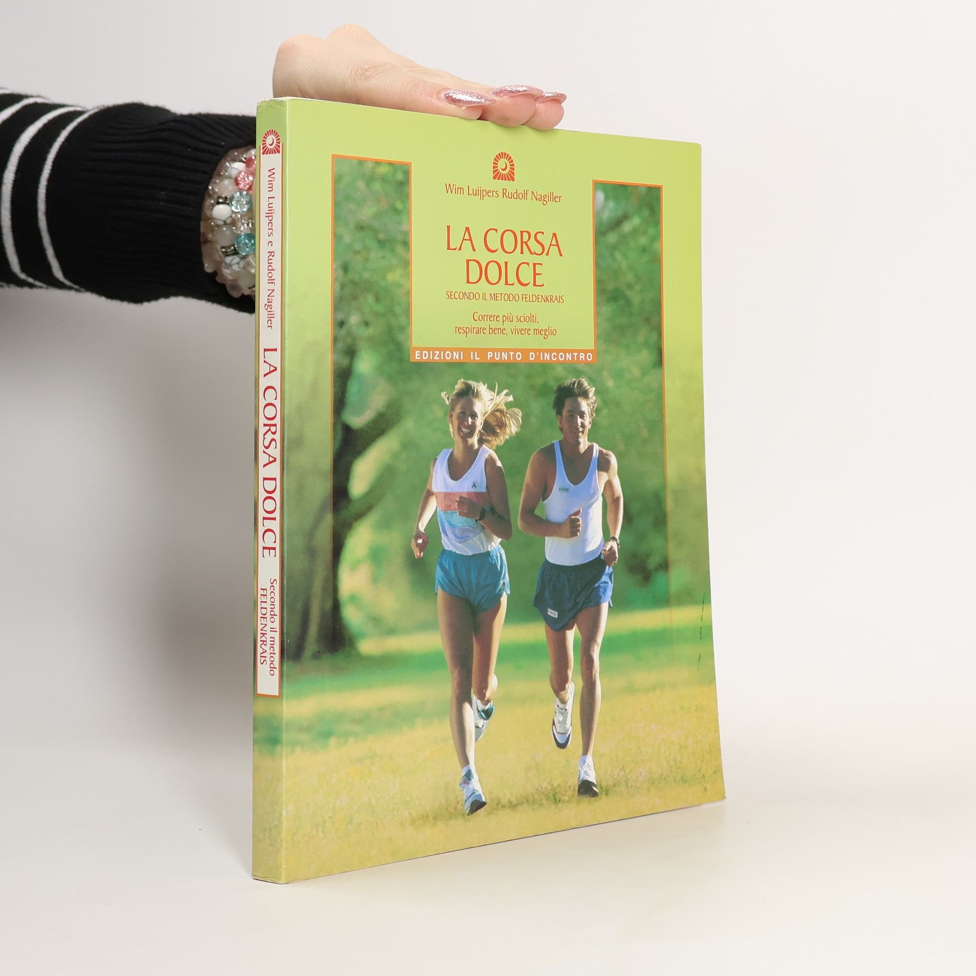 Wim Luijpers La corsa dolce. Secondo il metodo Feldenkrais. Correre più sciolti, respirare bene, vivere meglio