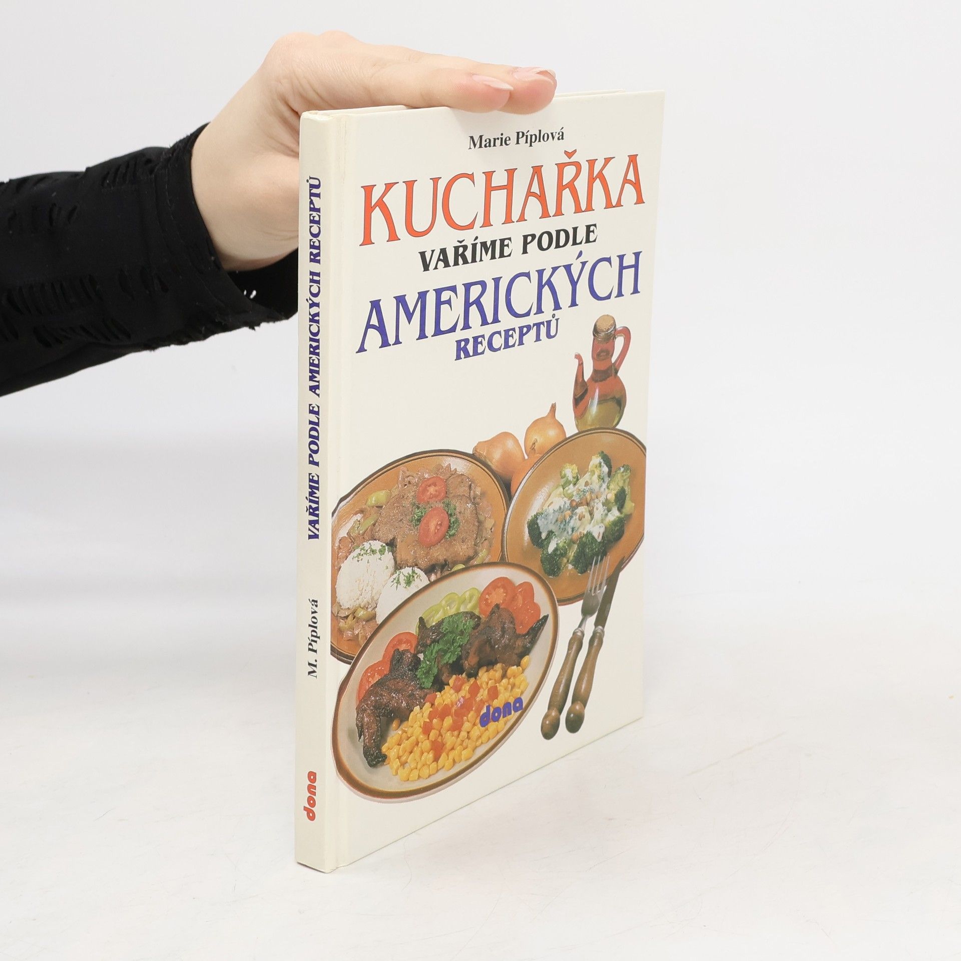 Marie Píplová Kuchařka: Vaříme podle amerických receptů