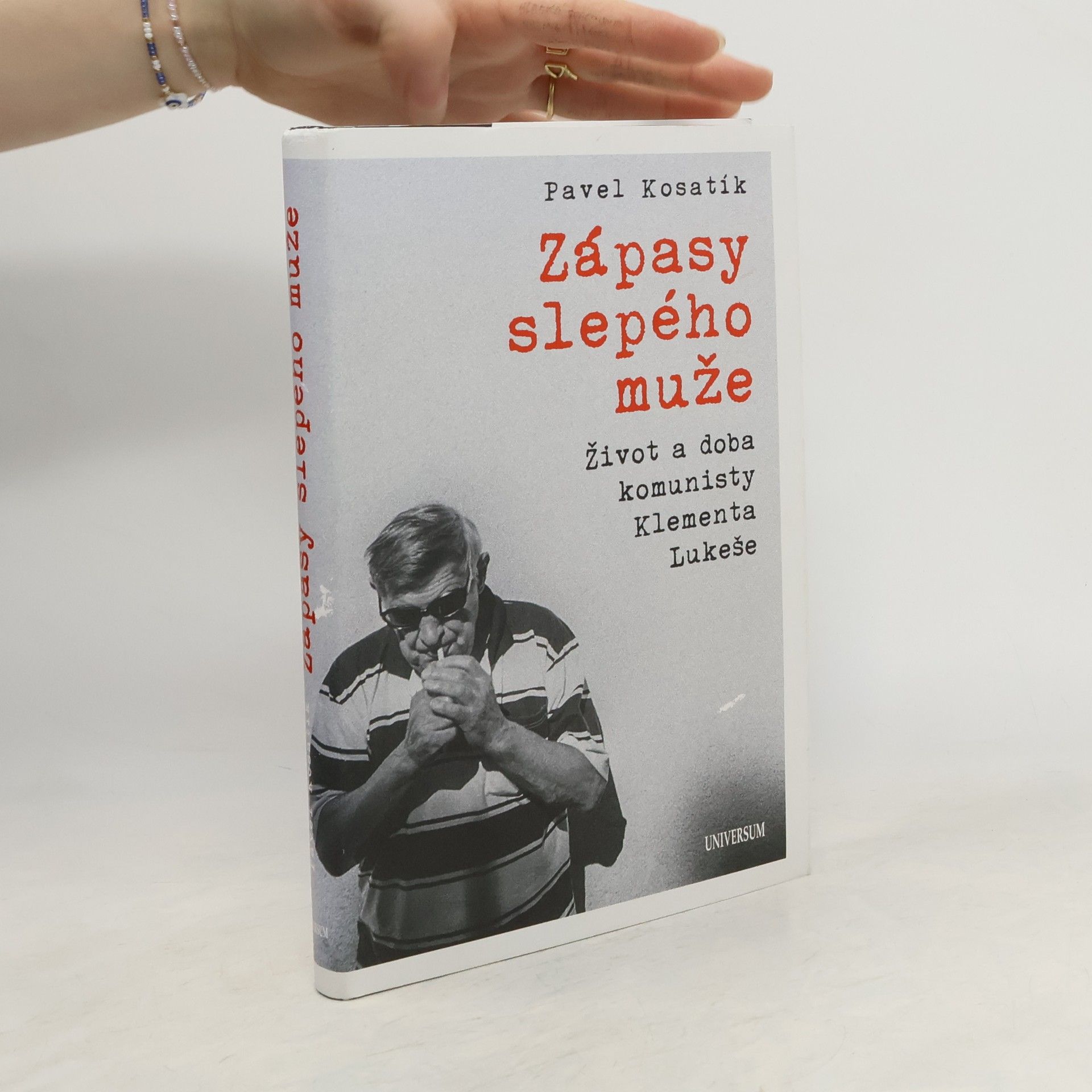 Zápasy slepého muže : život a doba komunisty Klementa Lukeše