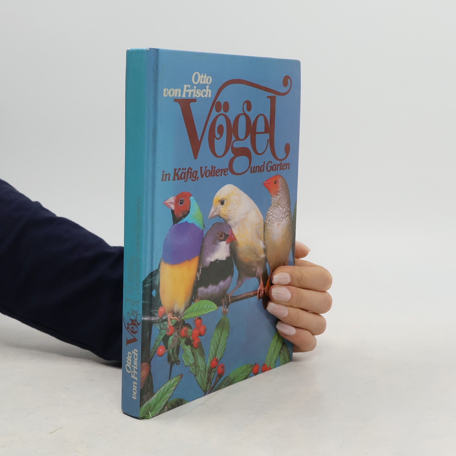 Otto von Frisch Vögel in Käfig, Voliere und Garten