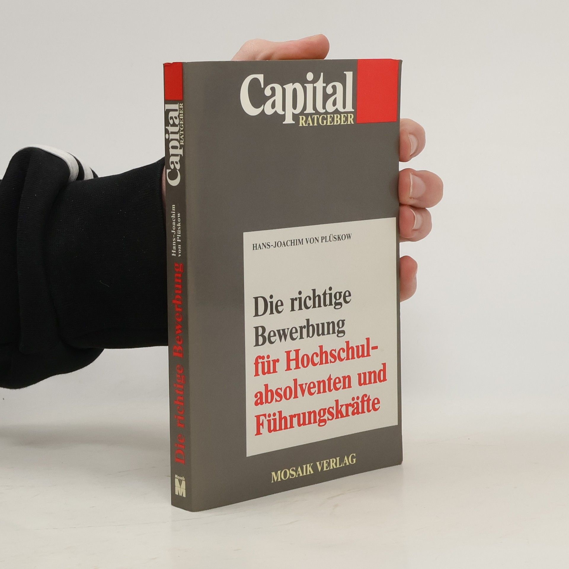 Capital Ratgeber: Die richtige Bewerbung für Hochschulabsolventen und Führungskräfte