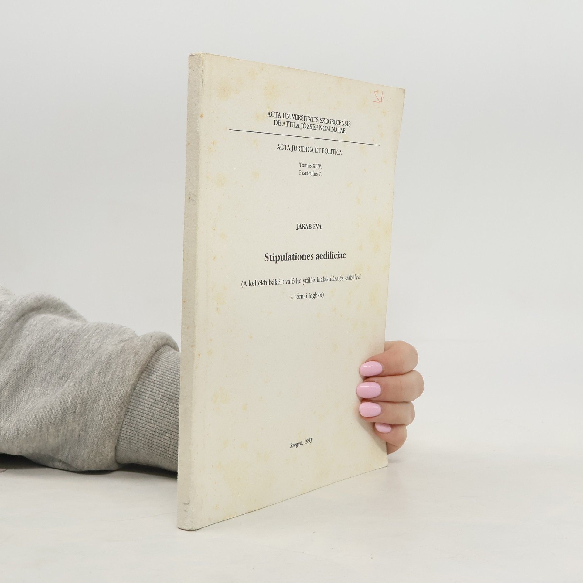Éva Jakab Stipulationes aediliciae : a kellékhibákért való helytállás kialakulása és szabályai a római jogban