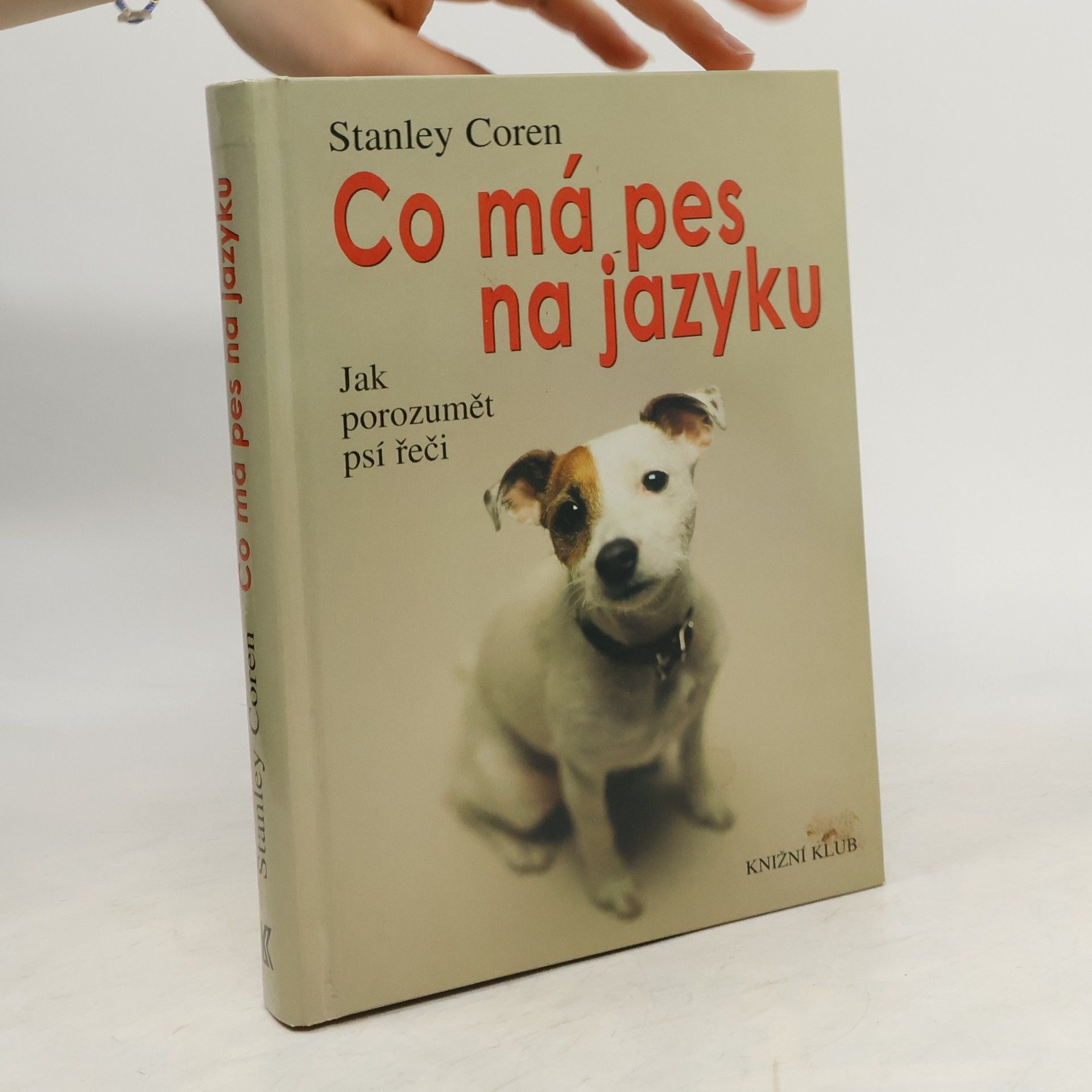 Stanley Coren Co má pes na jazyku : jak porozumět psí řeči