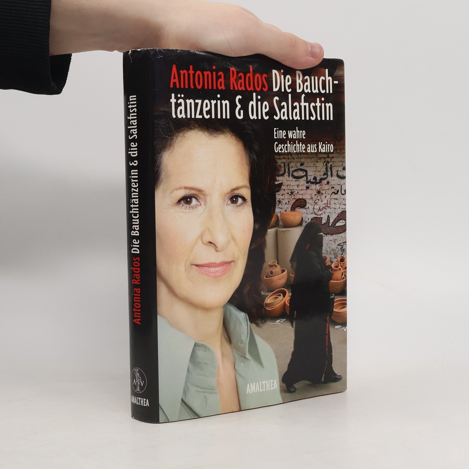 Antonia Rados Die Bauchtänzerin und die Salafistin