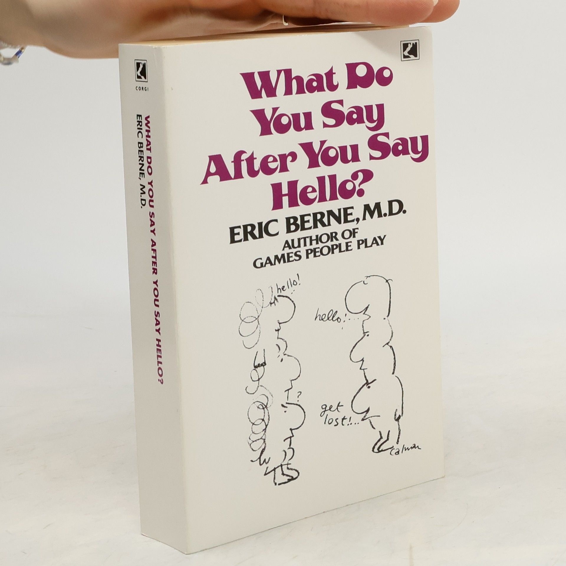 Eric Berne What do you say after you say hello?