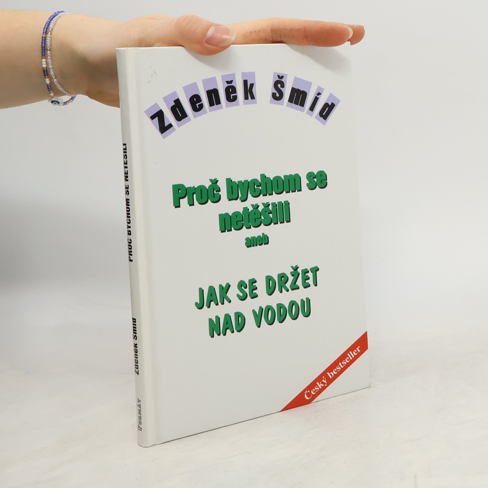 Zdeněk Šmíd Proč bychom se netěšili aneb Jak se držet nad vodou