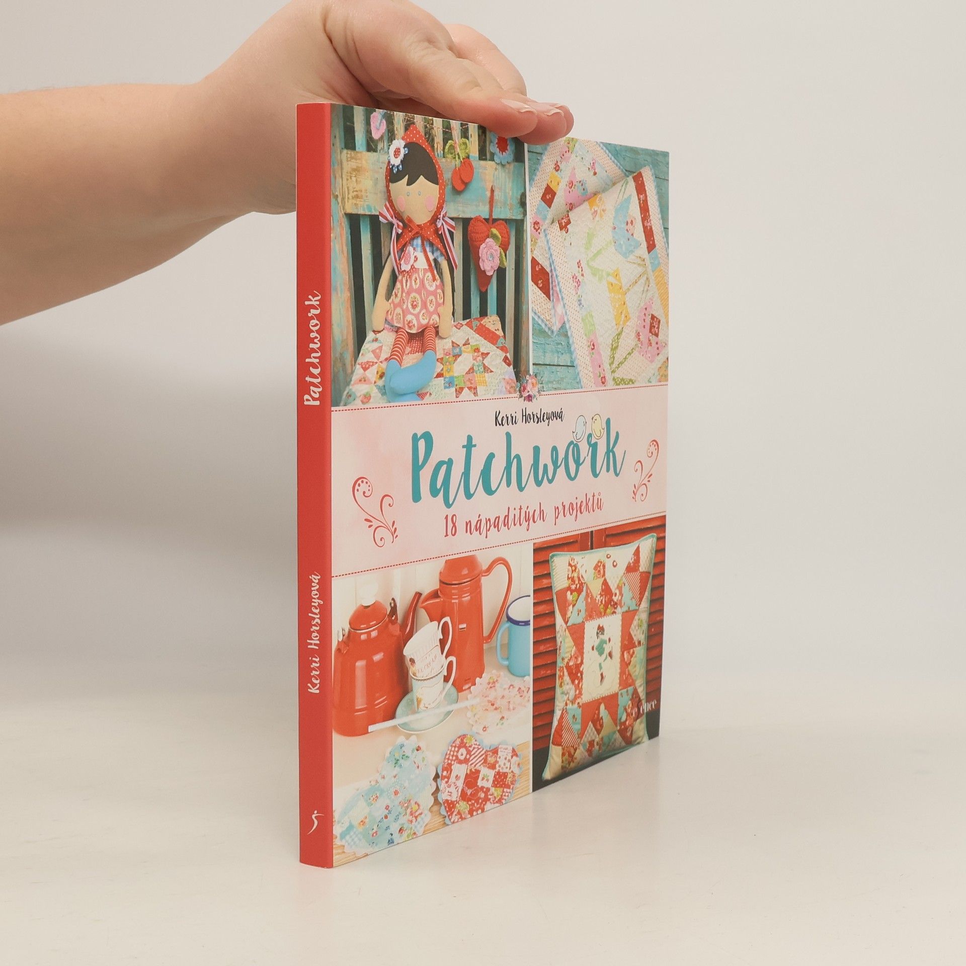 Kerri Horsley Patchwork. 18 nápaditých projektů.