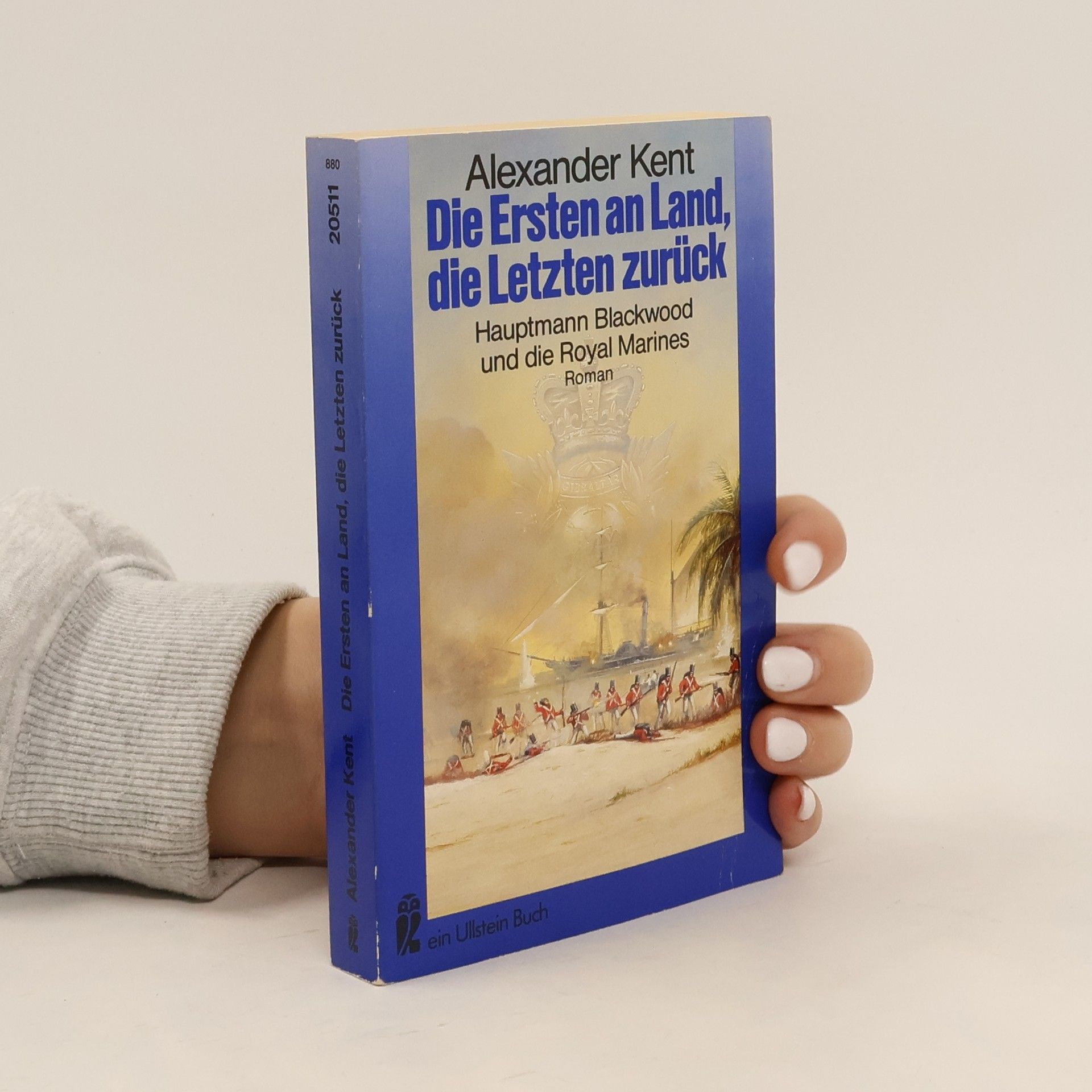 Alexander Kent Die Ersten an Land, die Letzten zurück