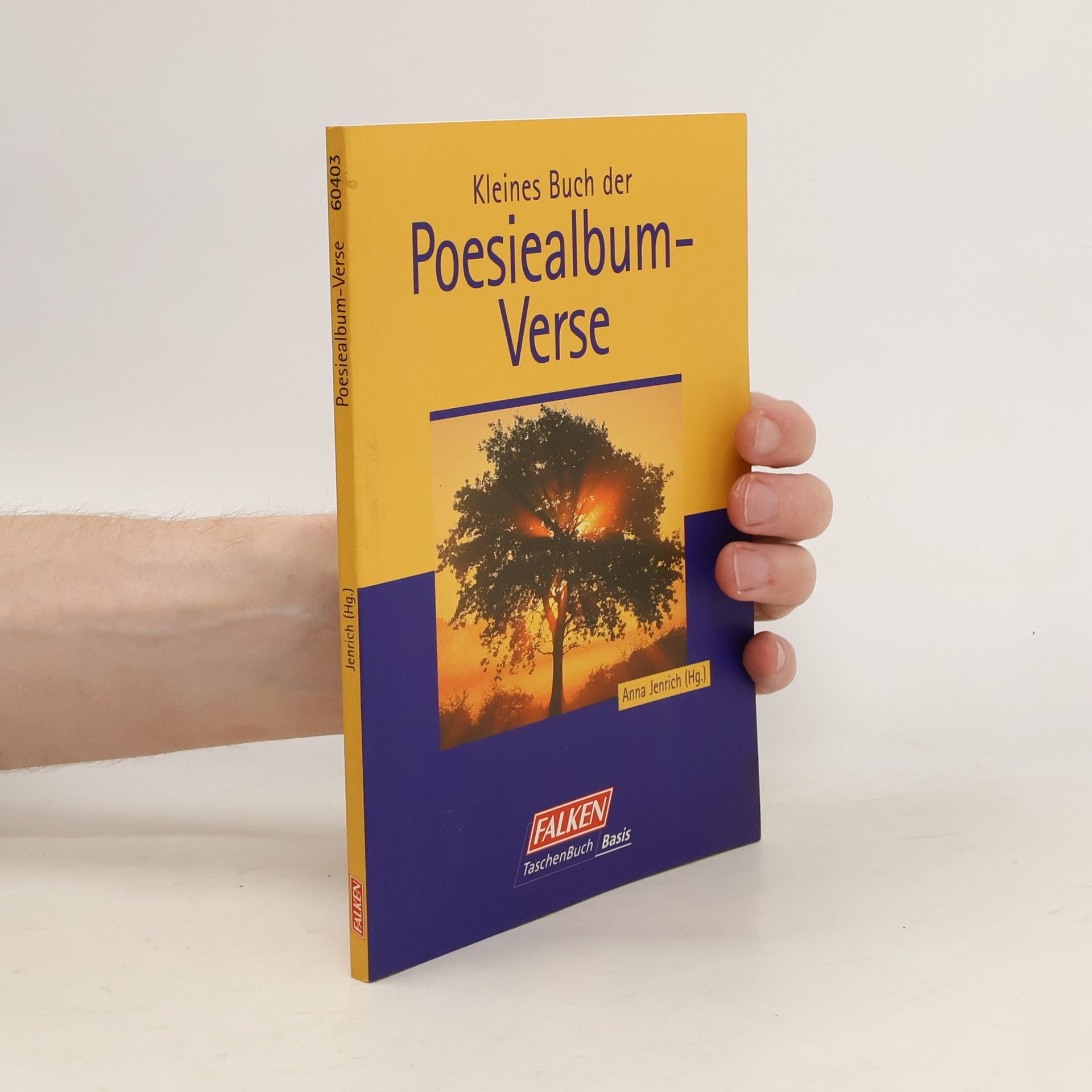 Anna Jenrich Das kleine Buch der Poesiealbum-Verse.