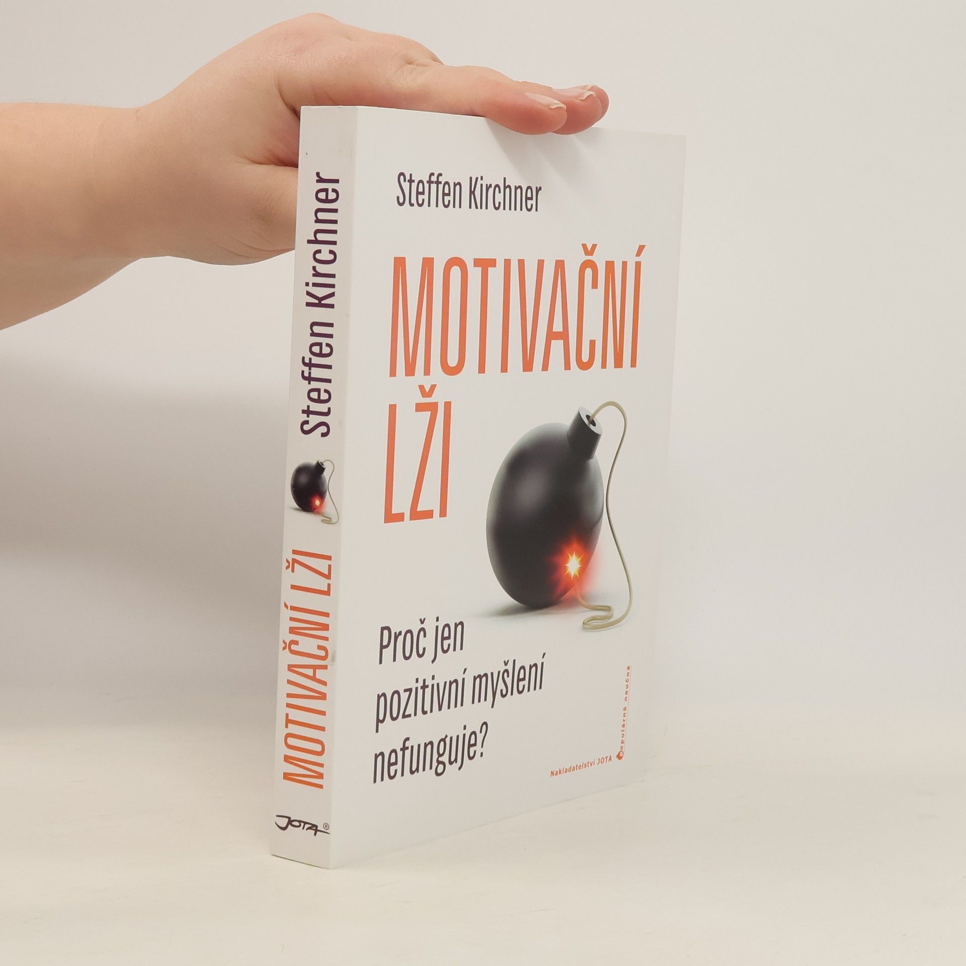 Steffen Kirchner Motivační lži: Proč jen pozitivní myšlení nefunguje?