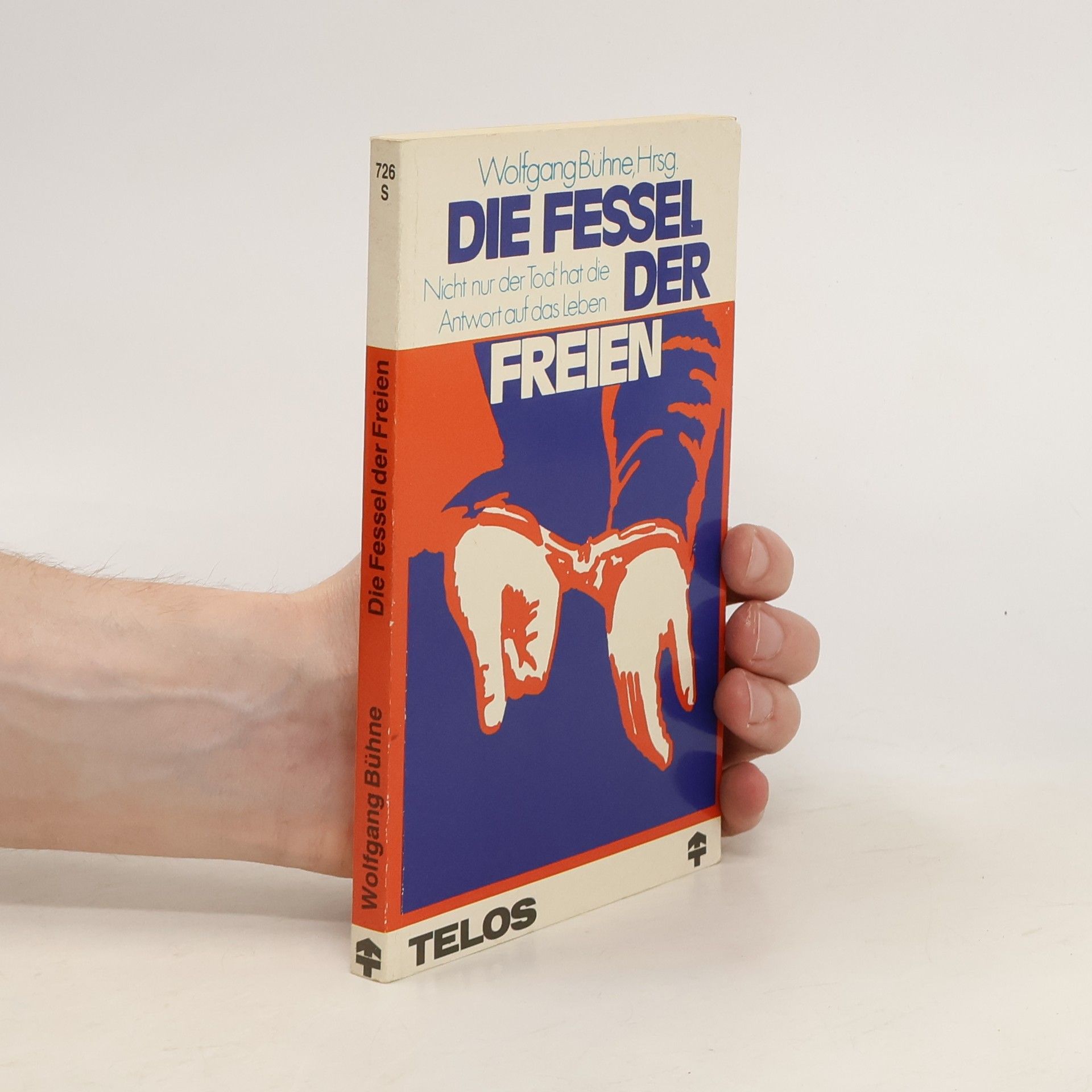 Wolfgang Bühne Die Fessel der Freien