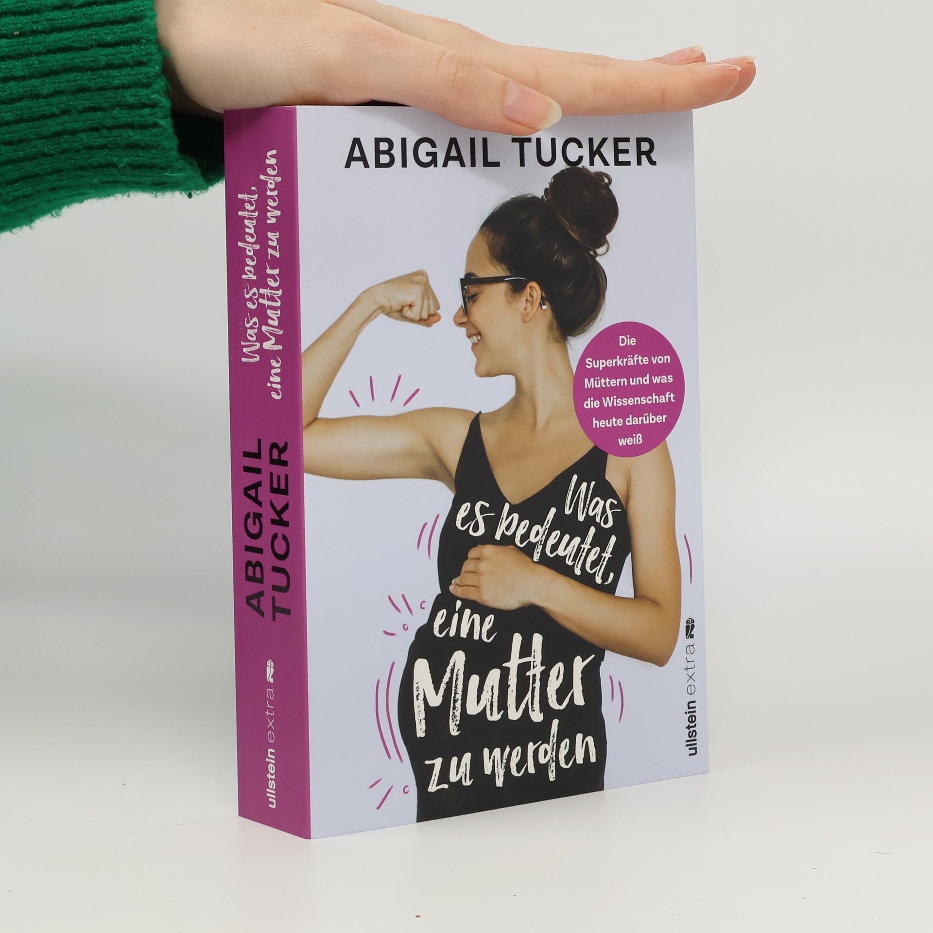 Abigail Tucker Was es bedeutet, eine Mutter zu werden