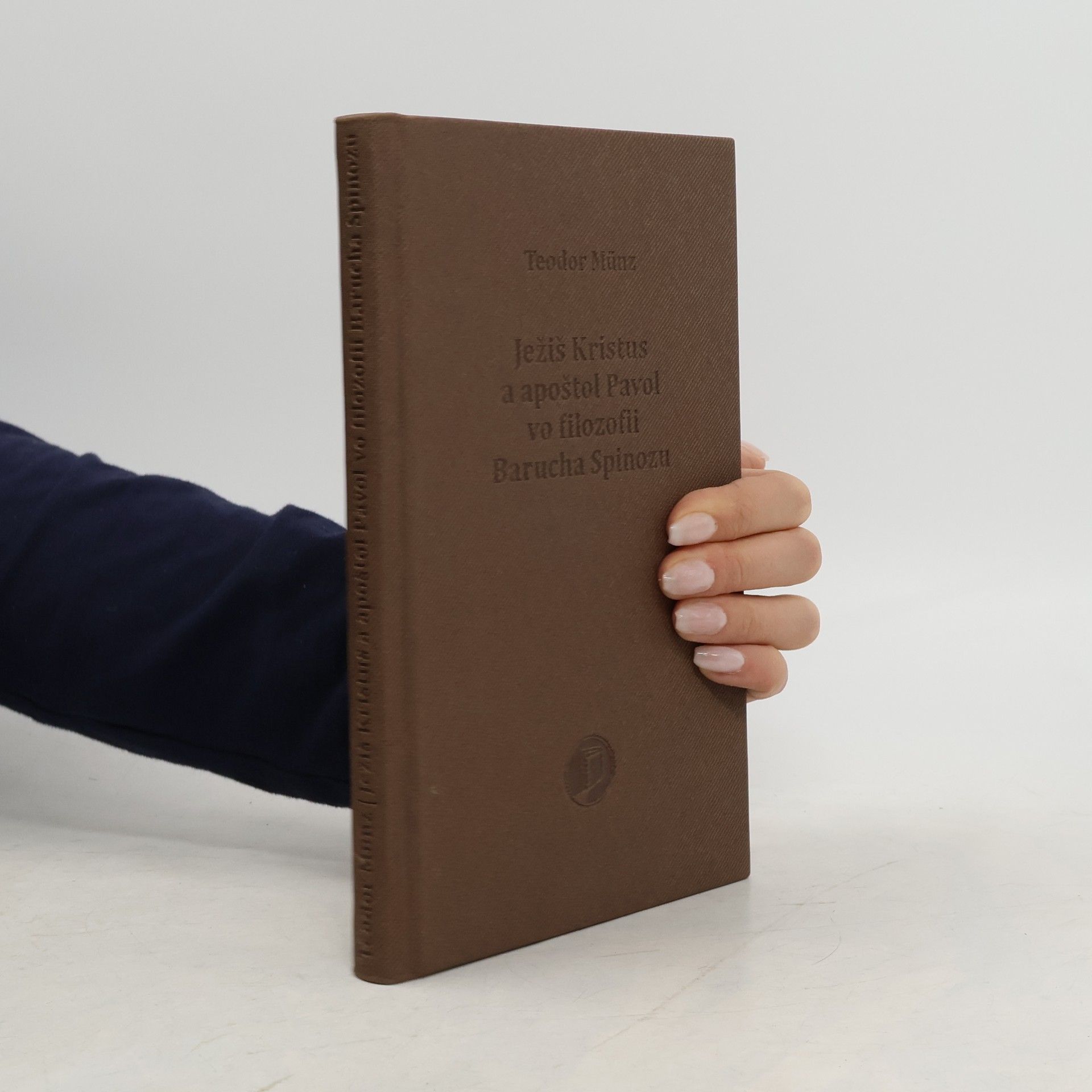 Teodor Münz Ježiš Kristus a apoštol Pavol vo filozofii Barucha Spinozu