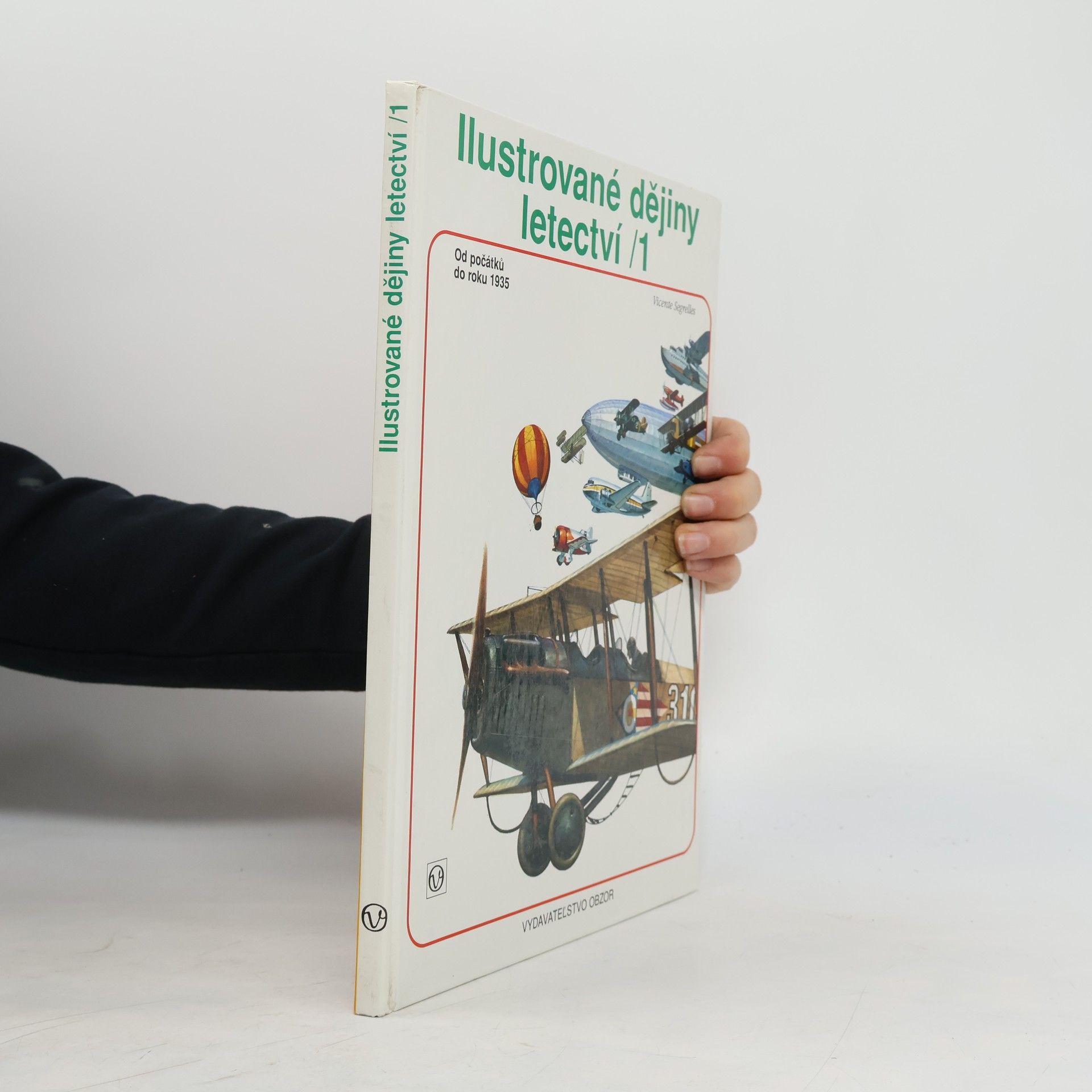 Vicente Segrelles Ilustrované dějiny letectví : Od počátků do roku 1935. 1. díl